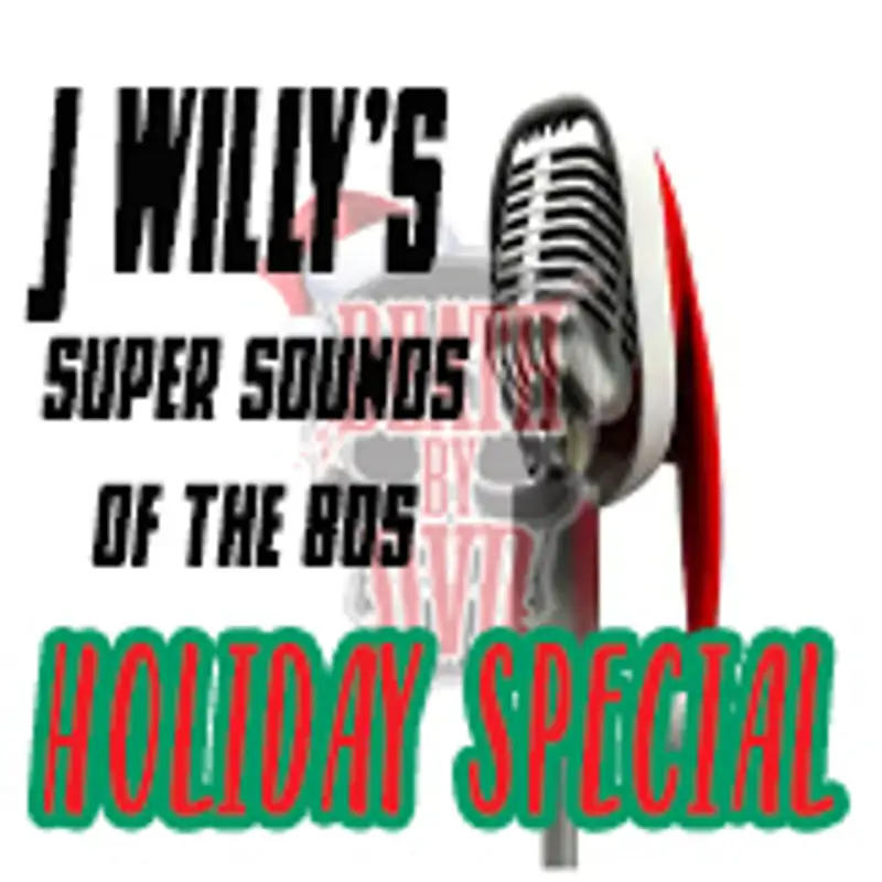 J Willy's Super Sounds Of The 80's Holiday Bonanza