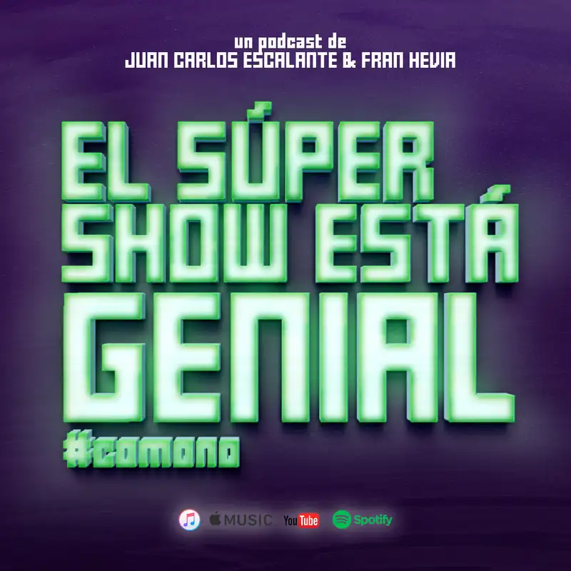 El Súper Show Está Genial #136: Enrique Hernández Alcázar (feat. A mí me dicen Muñe)
