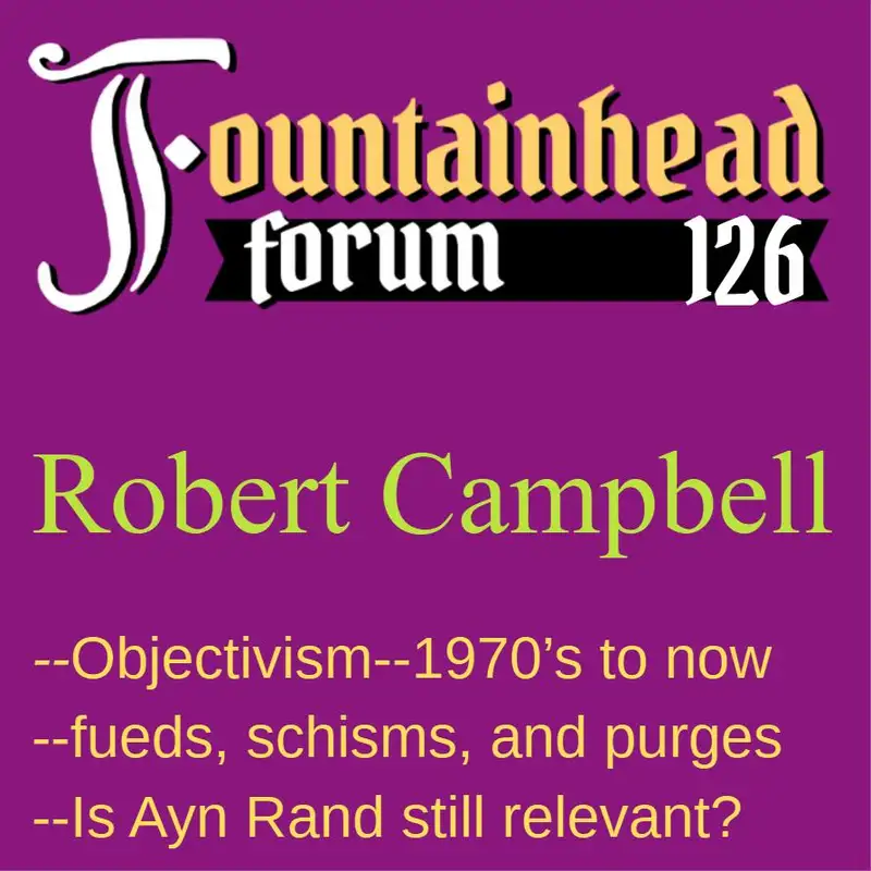 FF-126: Robert Campbell on the early days of the Objectivist movement and current trends