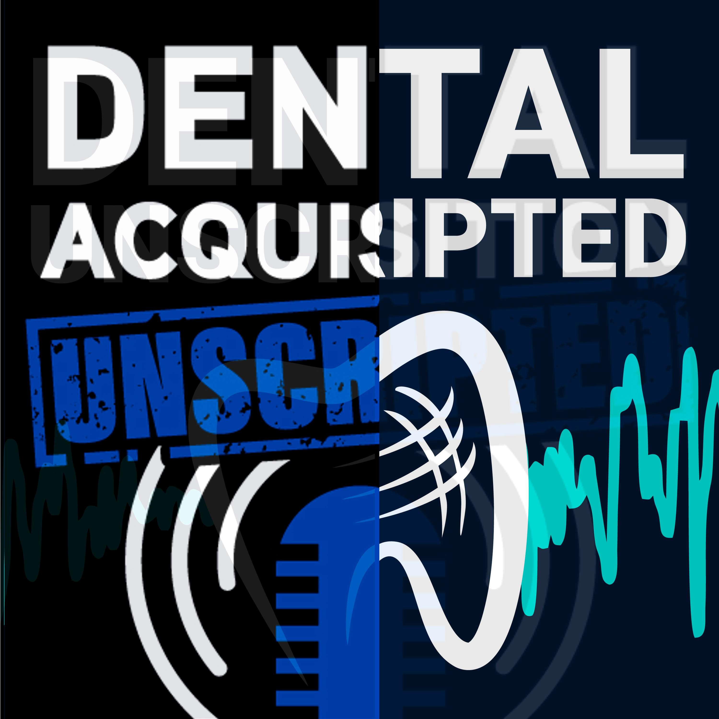 Dental Acquisition Unscripted