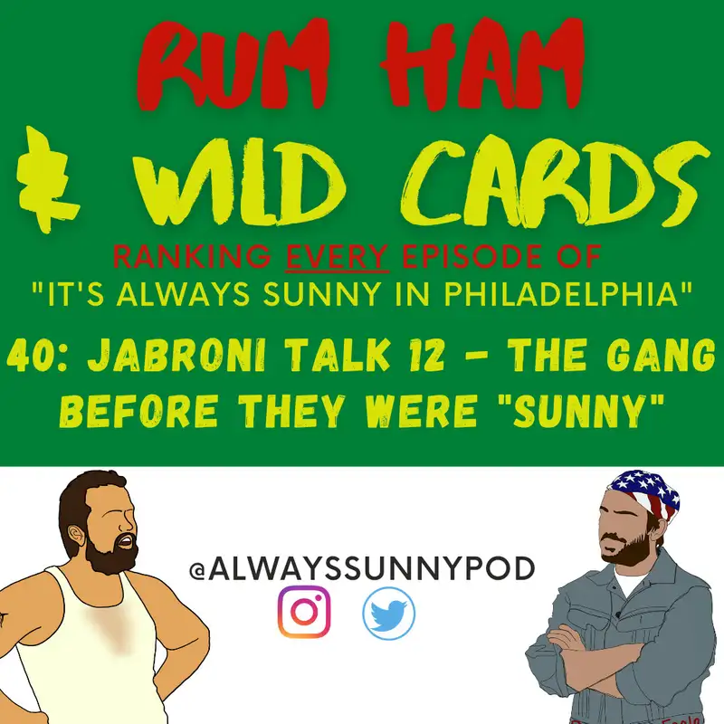 40: Jabroni Talk 12 - The Gang Before They Were "Sunny"
