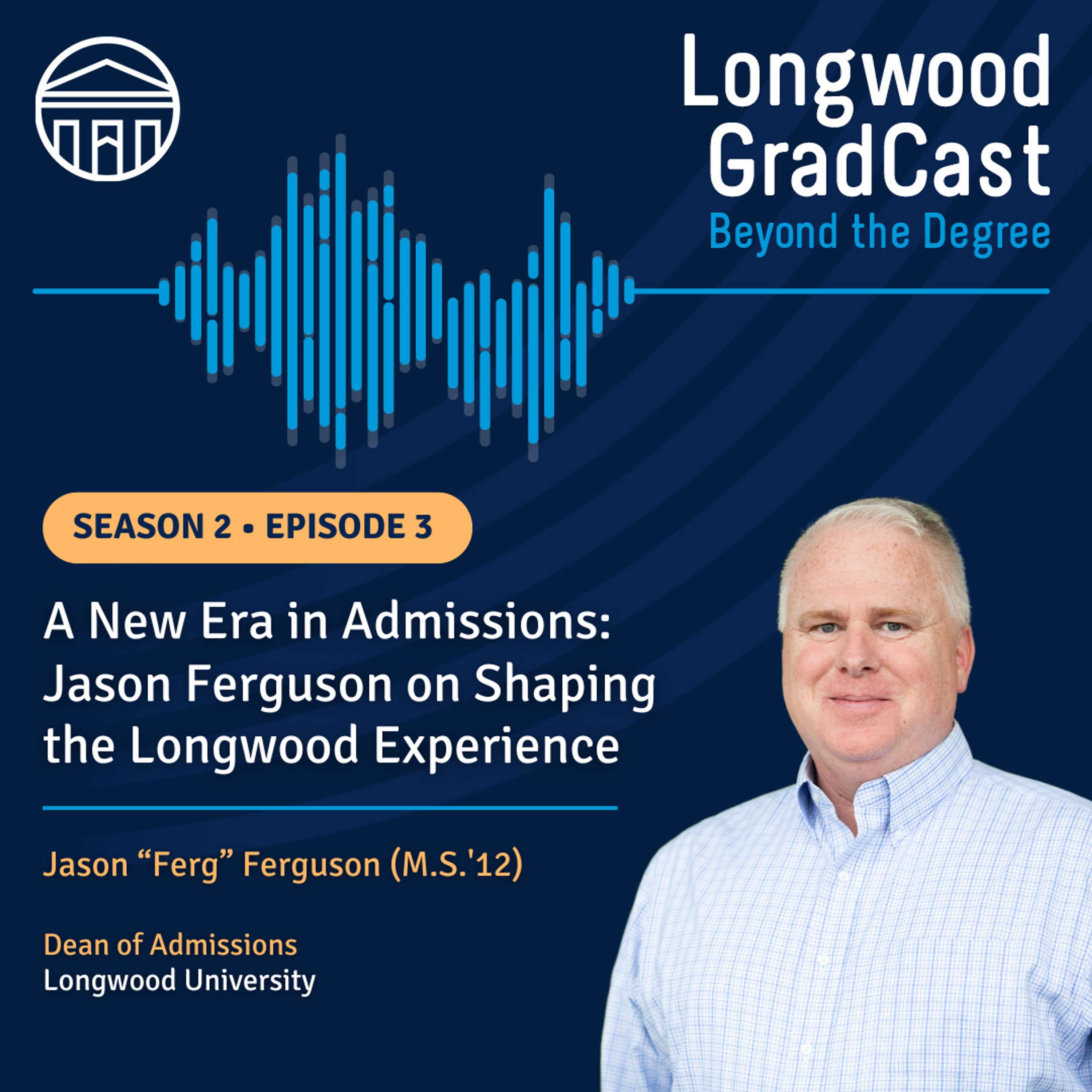 Longwood GradCast - Beyond the Degree