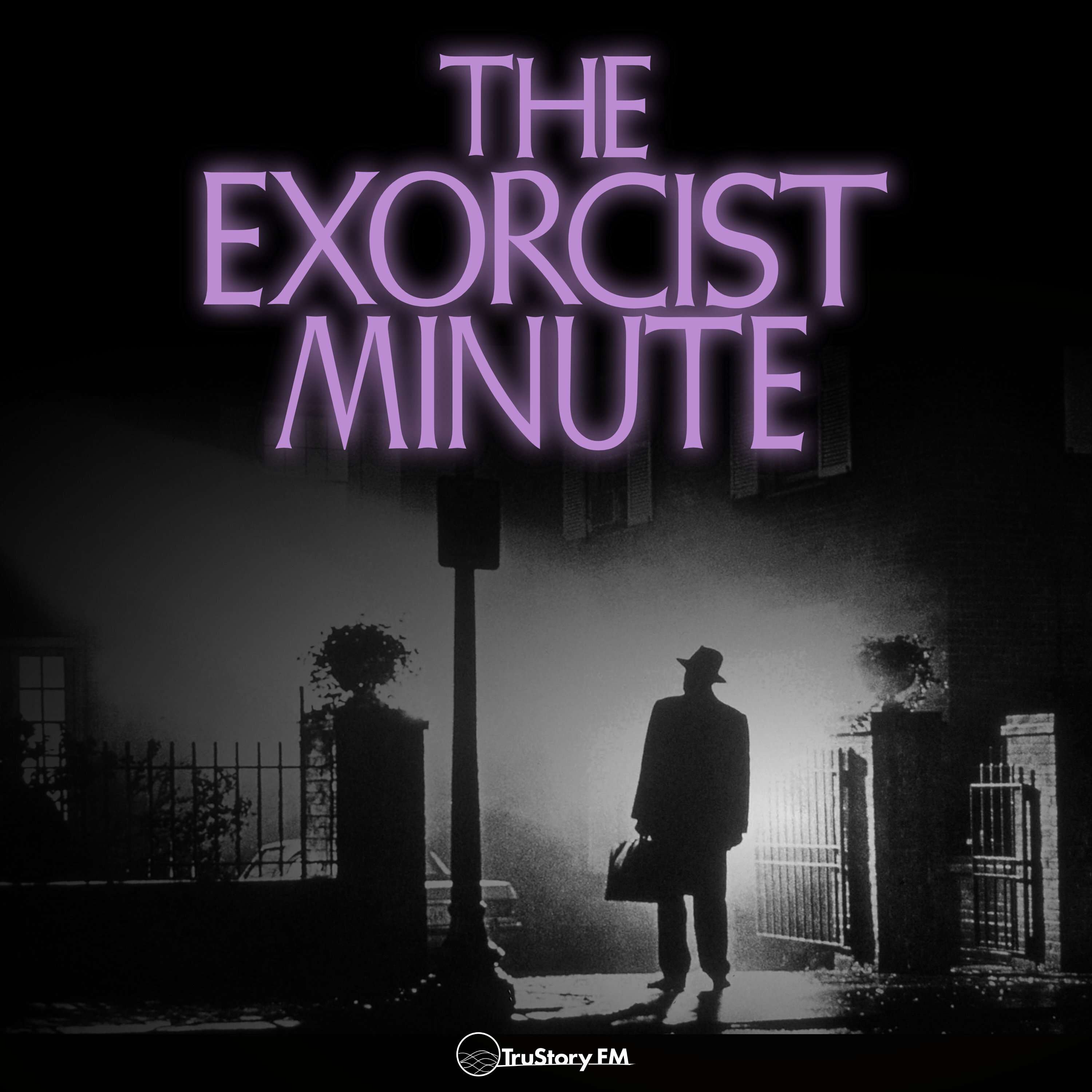 The Exorcist Minute