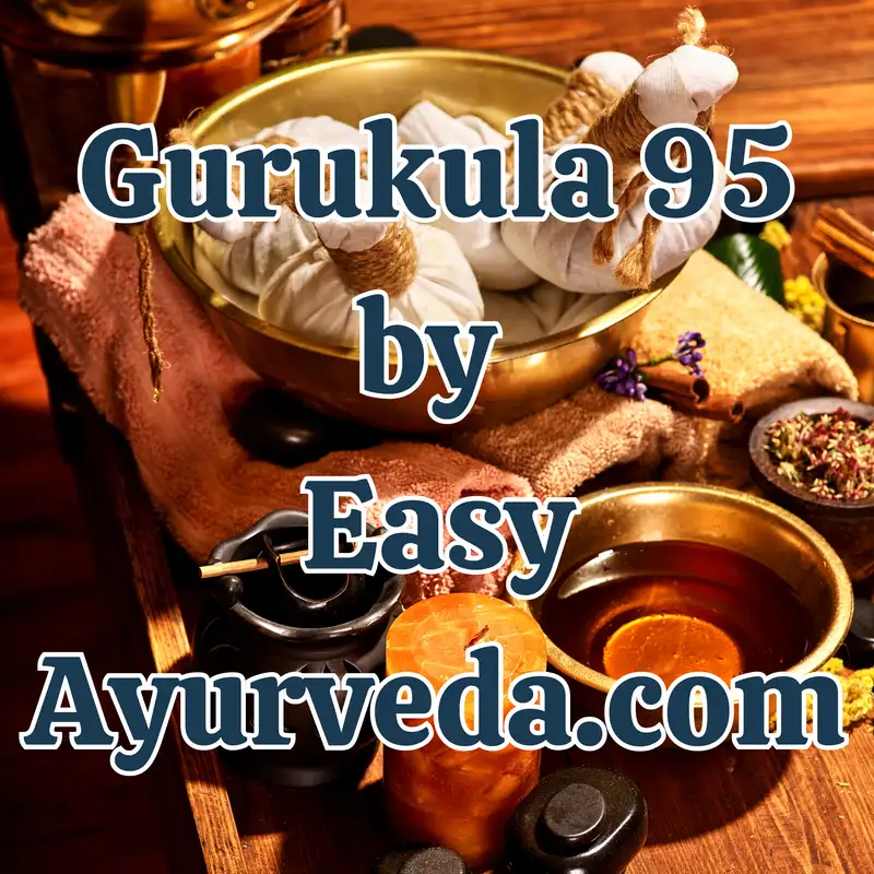 Gurukula 95: Ideal Ways of Practicing Panchakarma and Shodhana Therapies – Part2 By – Dr Hebbar JV