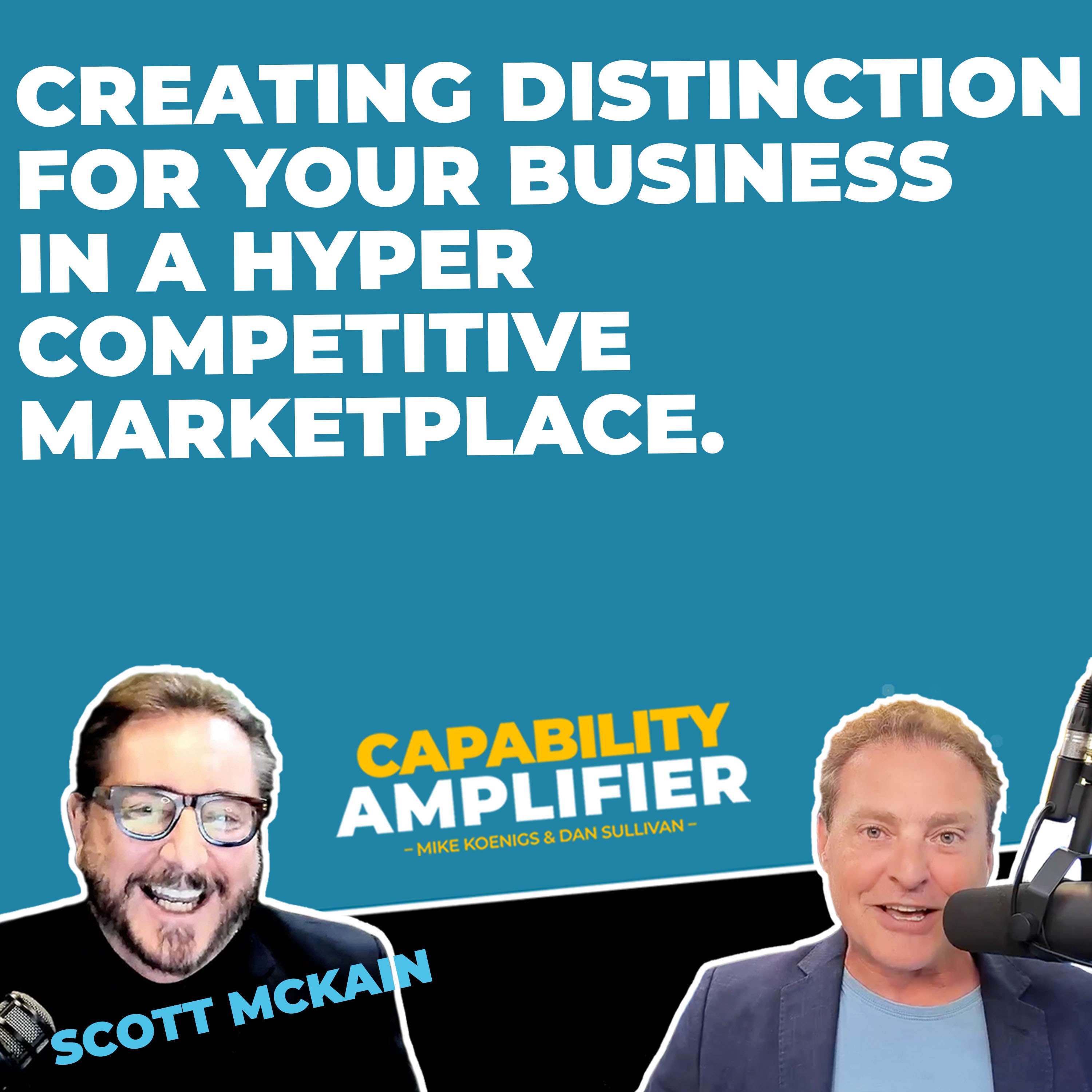 Here’s How You Can Stand Out, Get Attention and be Referable in Six Seconds or Less with Scott McKain - podcast episode cover