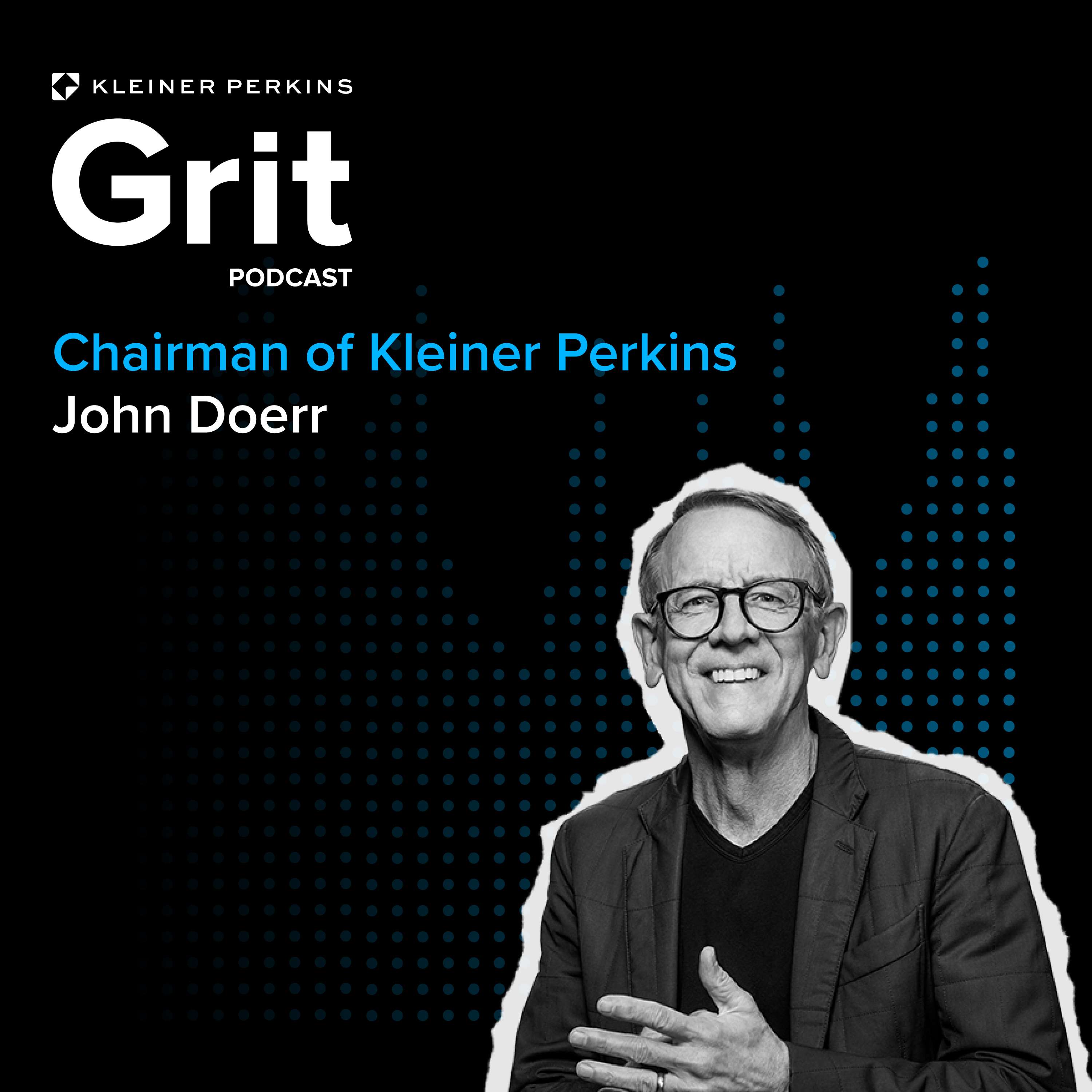 #170 Chairman of Kleiner Perkins, John Doerr: Getting Into Trouble with Disruptors (Encore)
