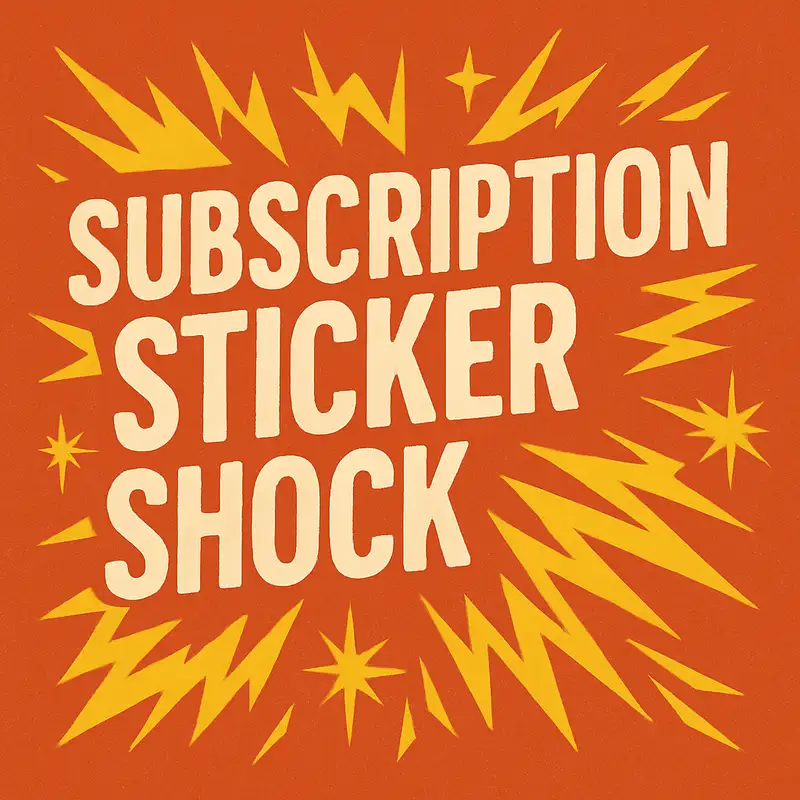 Subscription Sticker Shock