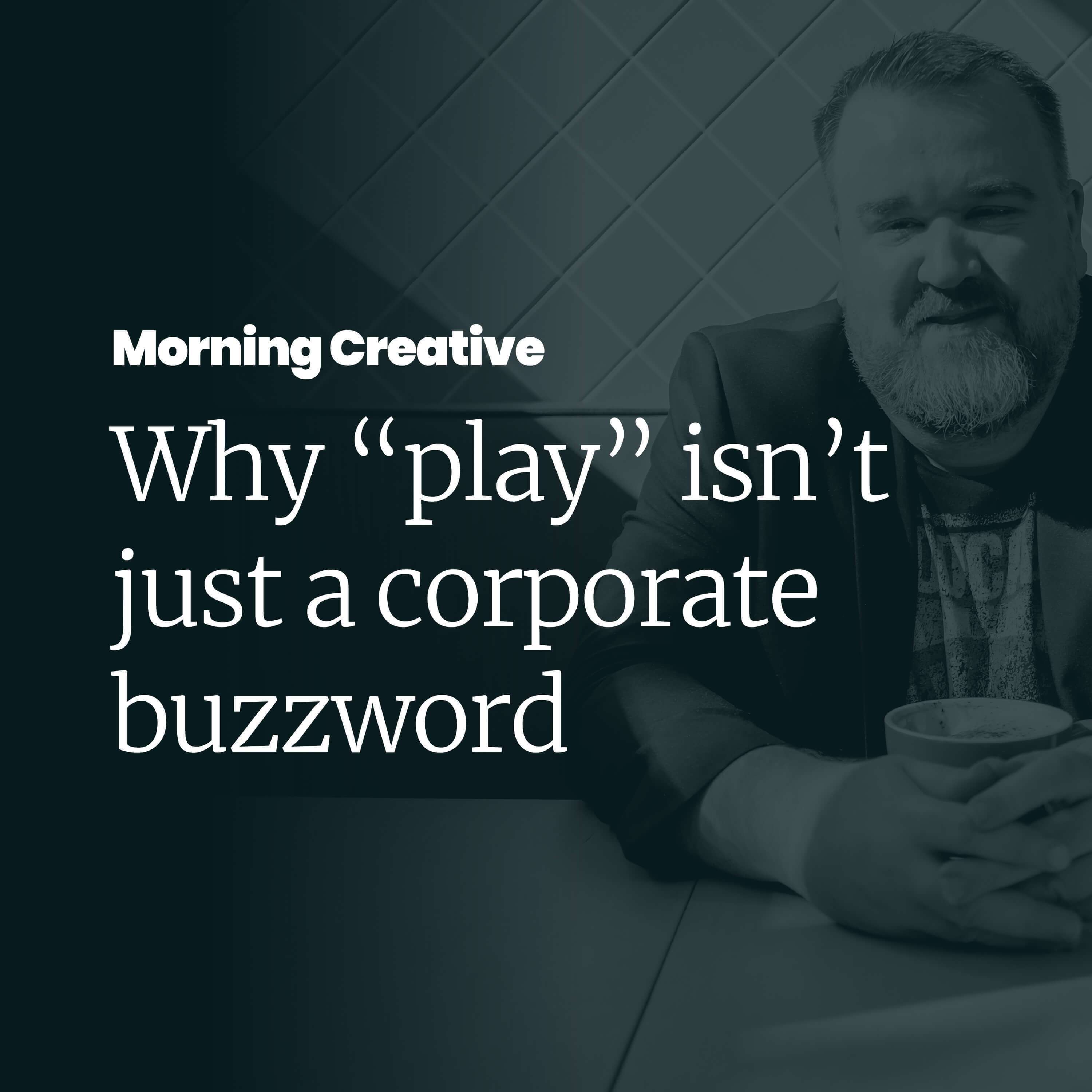 Why “play” isn’t just a corporate buzzword