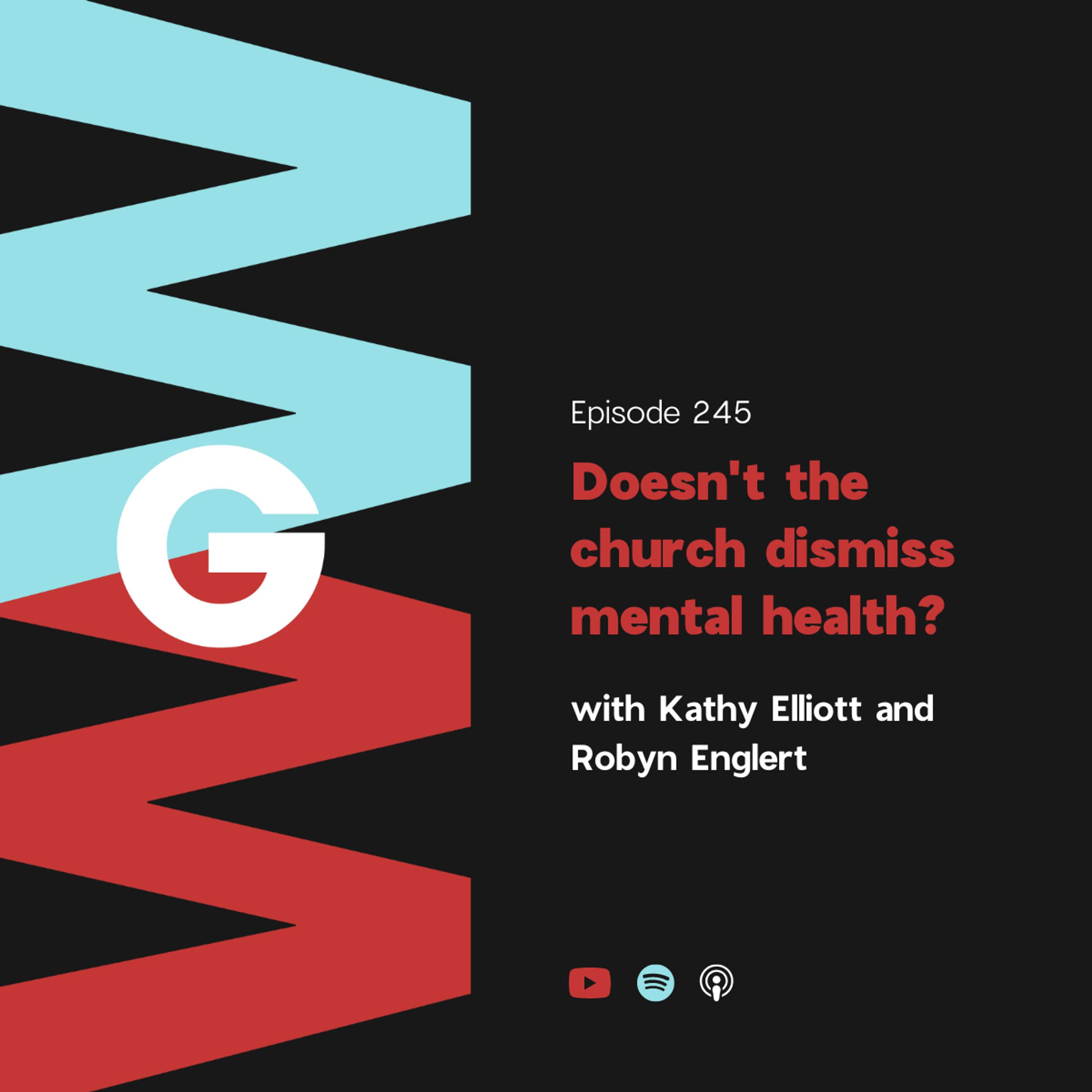Kathy Elliott and Robyn Englert - Doesn't the church dismiss mental health?