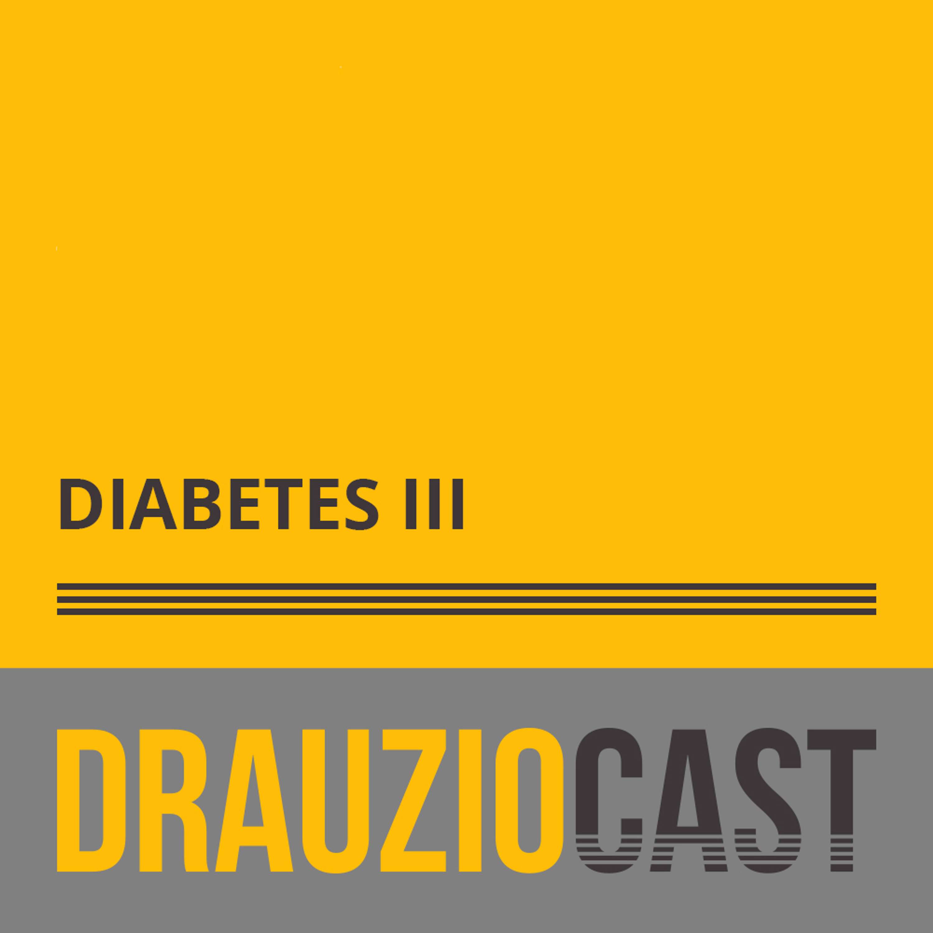 DrauzioCast #145 | Diabetes III - podcast episode cover