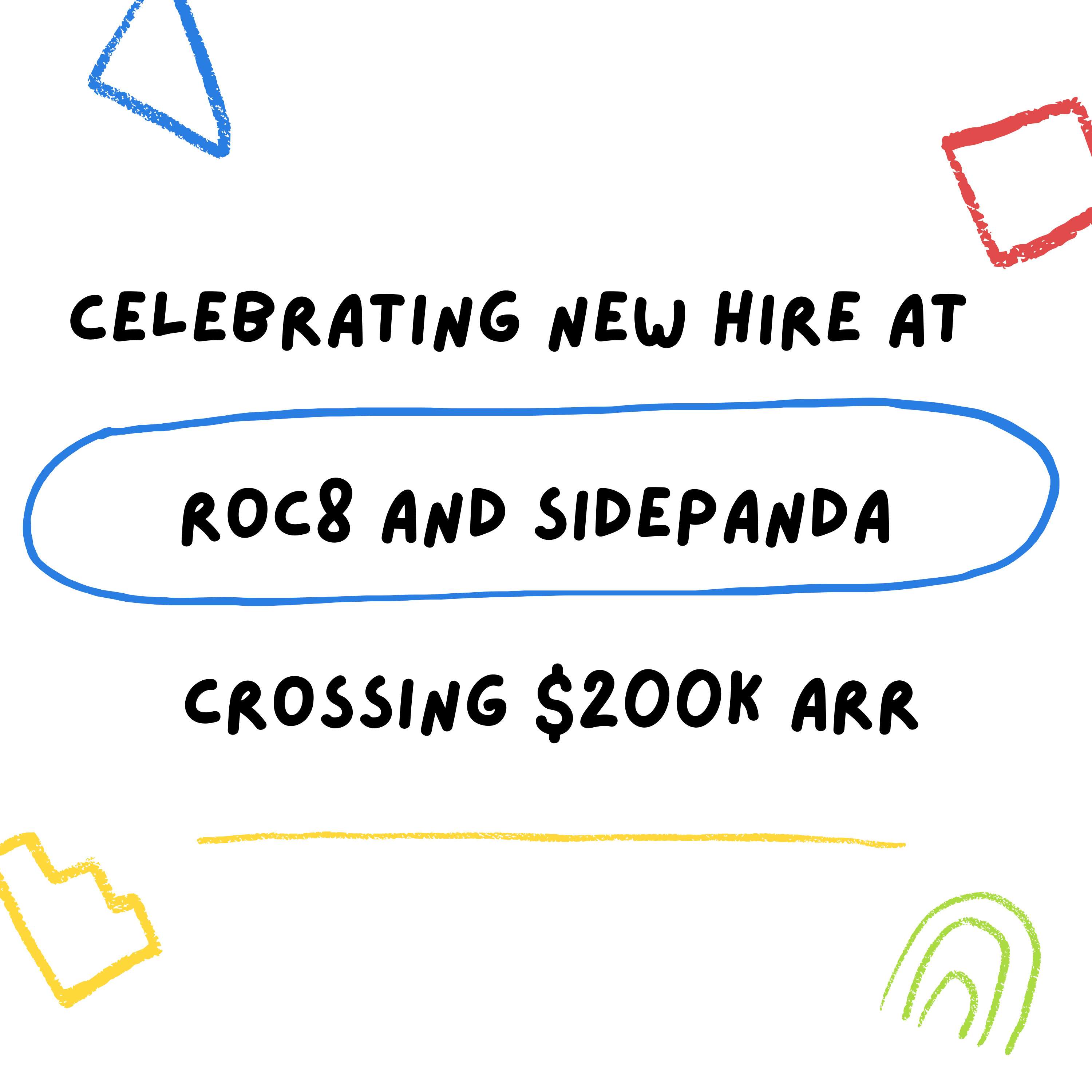 Celebrating New Hire at Roc8 and SidePanda Crossing $200K ARR