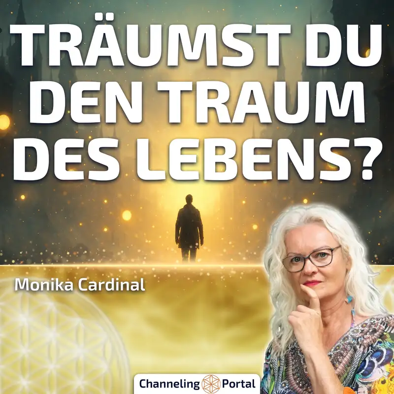 #431 Träumst Du noch den Traum des Lebens? – Monika Cardinal
