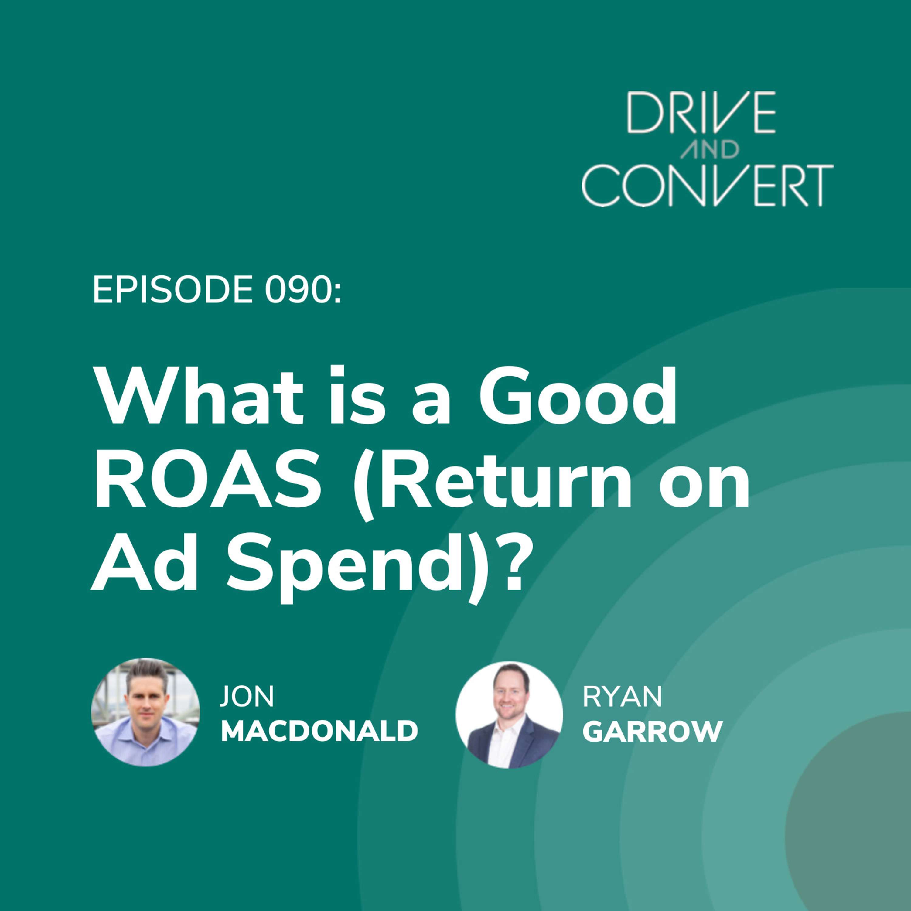 Episode 90: What is a Good ROAS (Return on Ad Spend)?