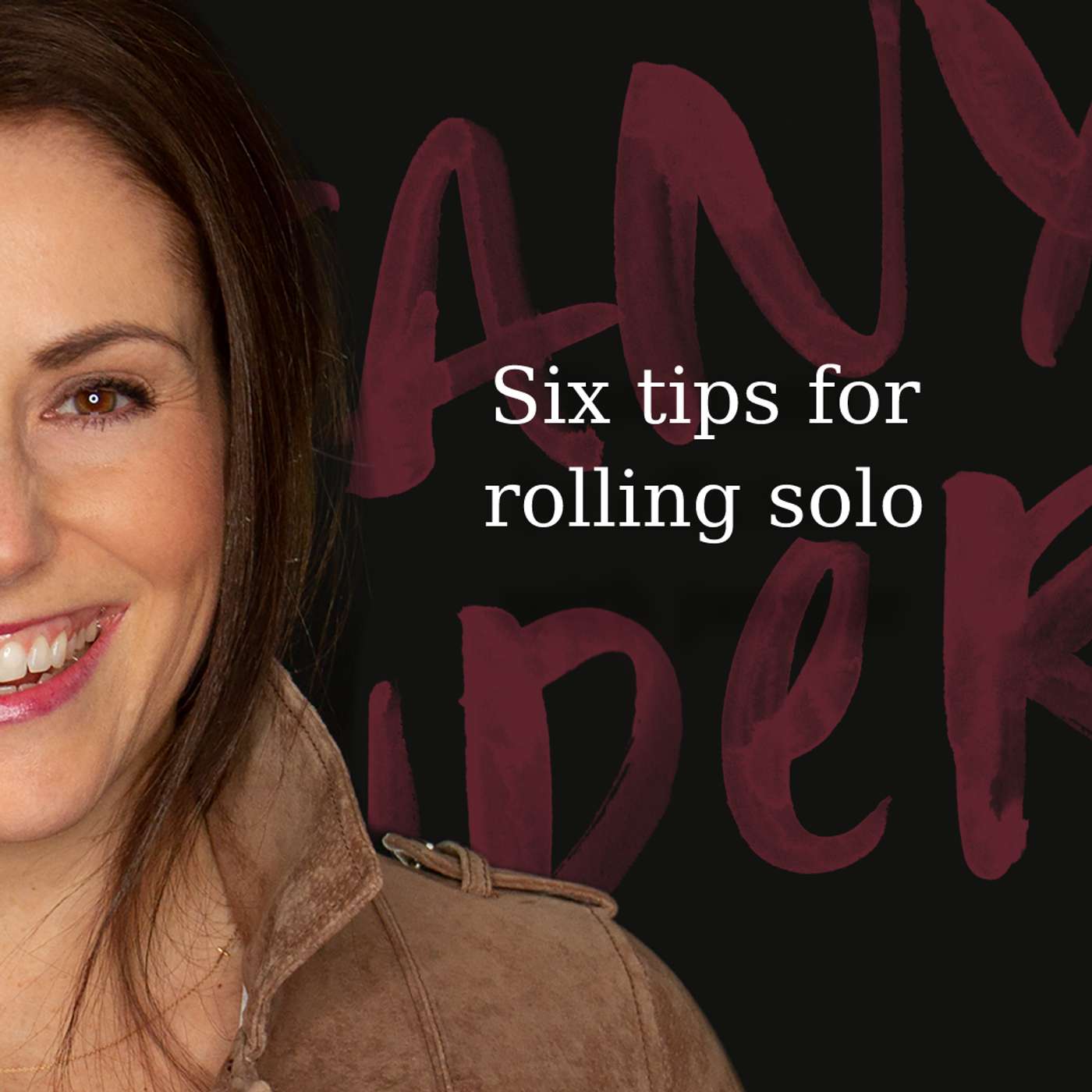 050: Six Tips for Rolling Solo When Your Spouse Travels