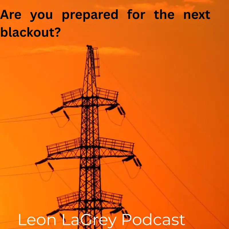 Ep 218 Are you prepared for the next blackout?