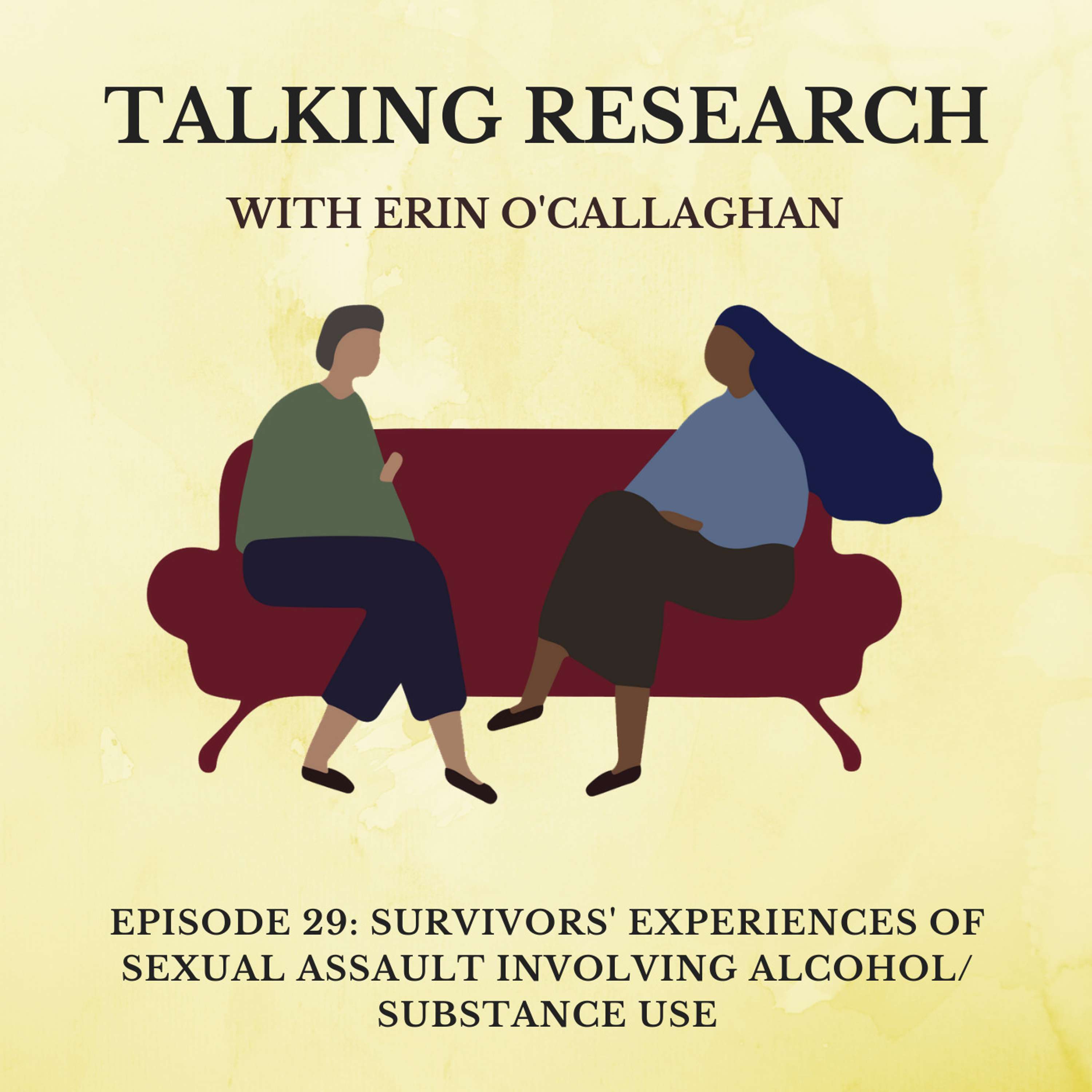 Erin O'Callaghan: Survivors' Experiences of Sexual Assault Involving Alcohol/Substance Use
