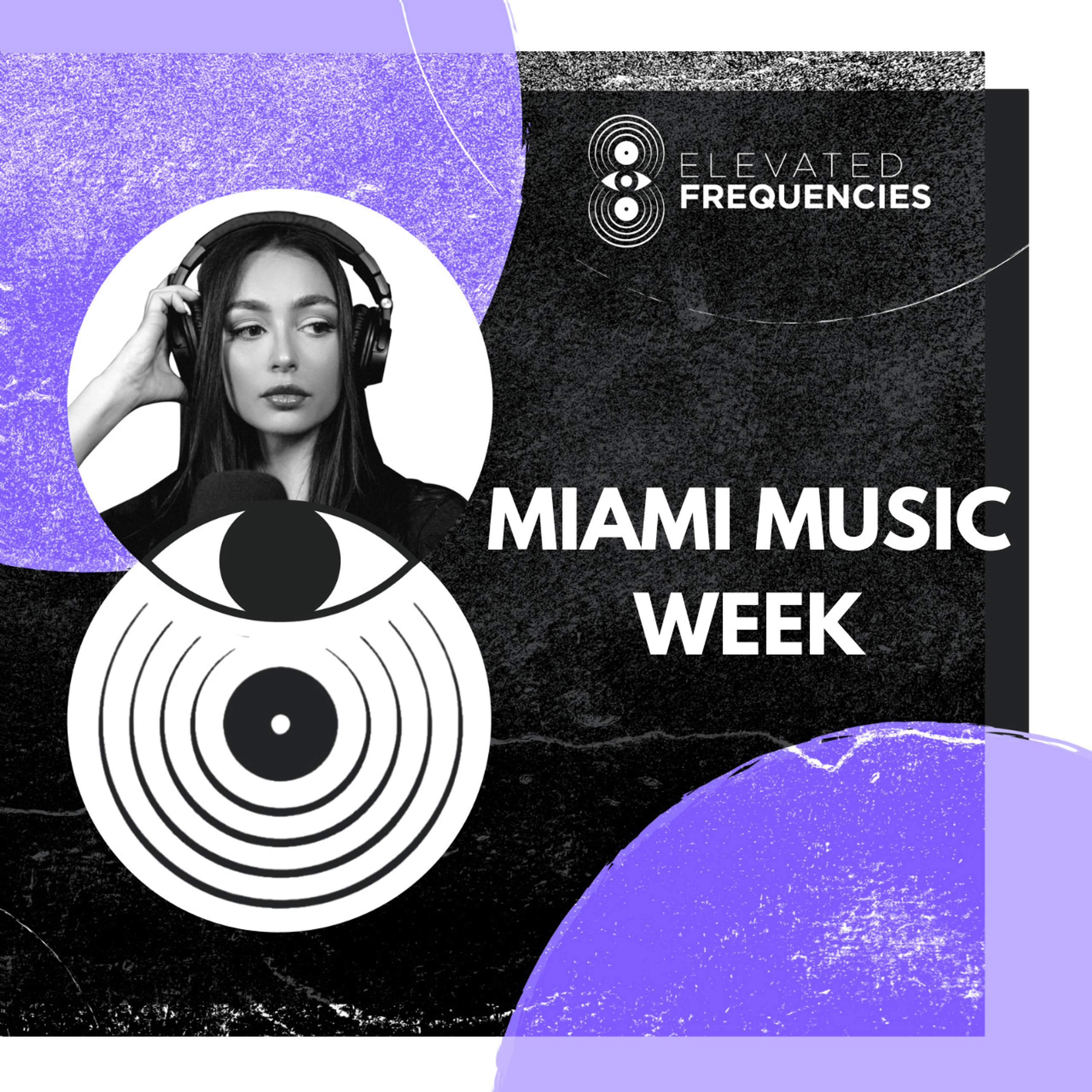 How to Make the Most Out of a Music Networking Event | Miami Music Week | Elevated Frequencies #42