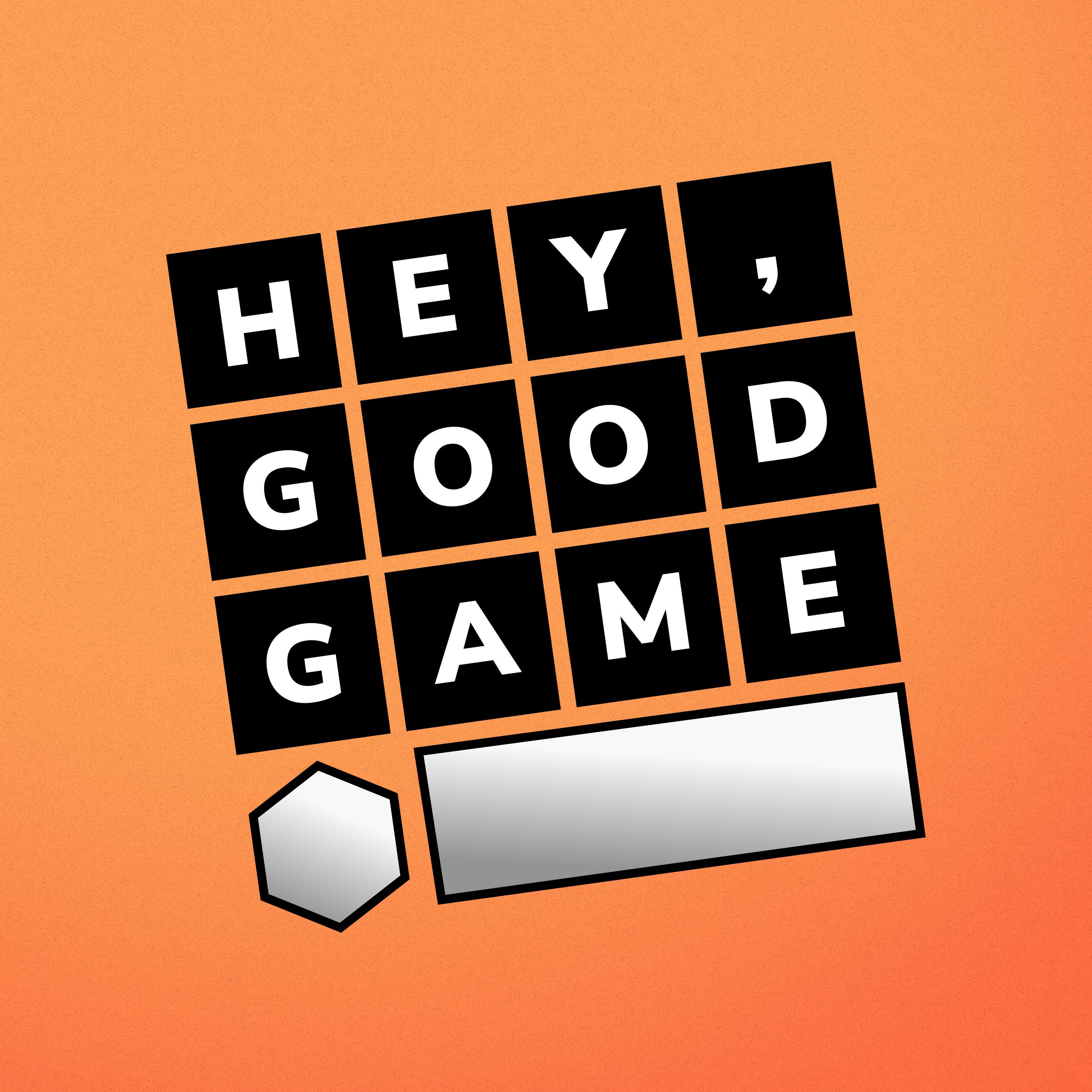 Hey, Good Game