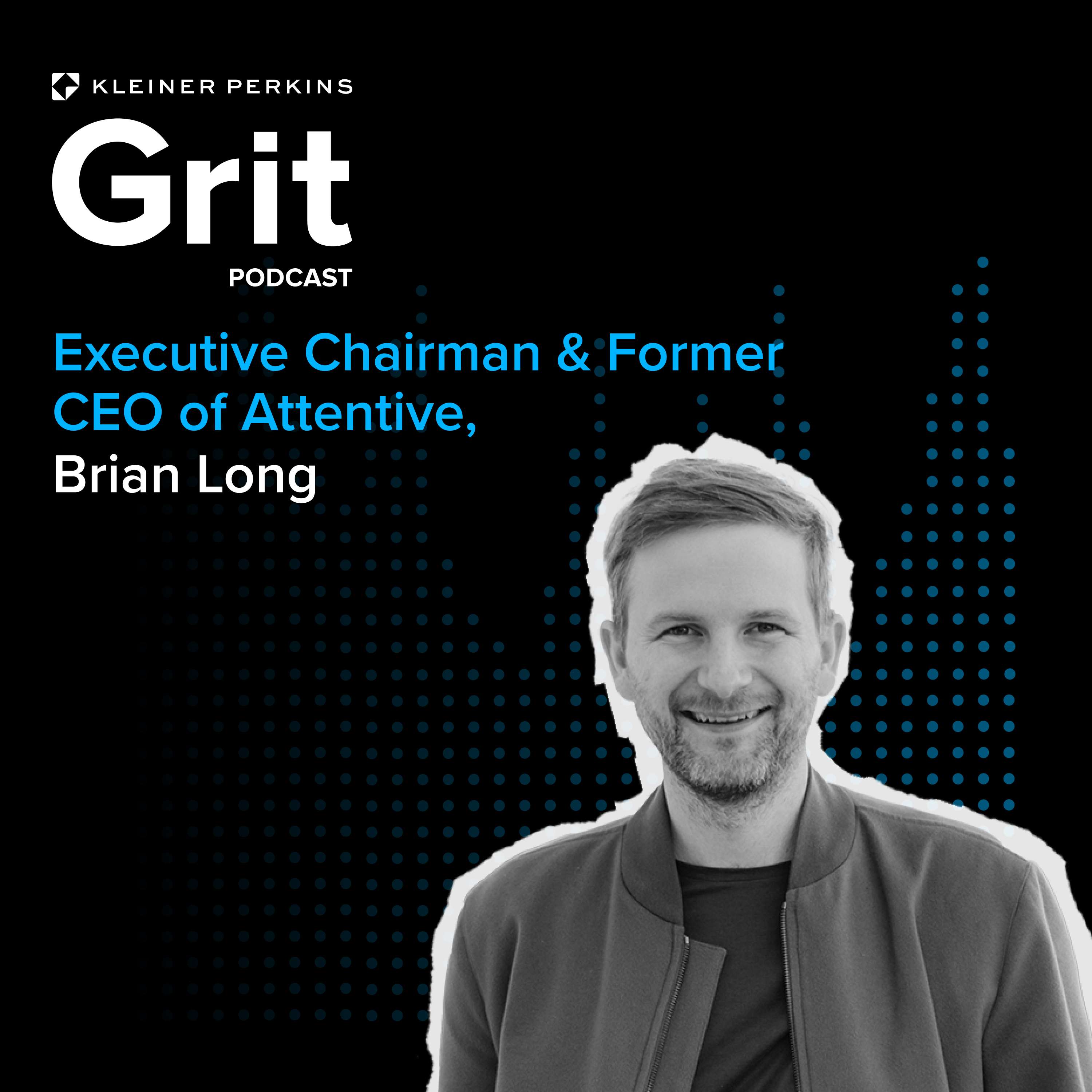 #166 Executive Chairman and Former CEO Attentive, Brian Long: Problem Hunting