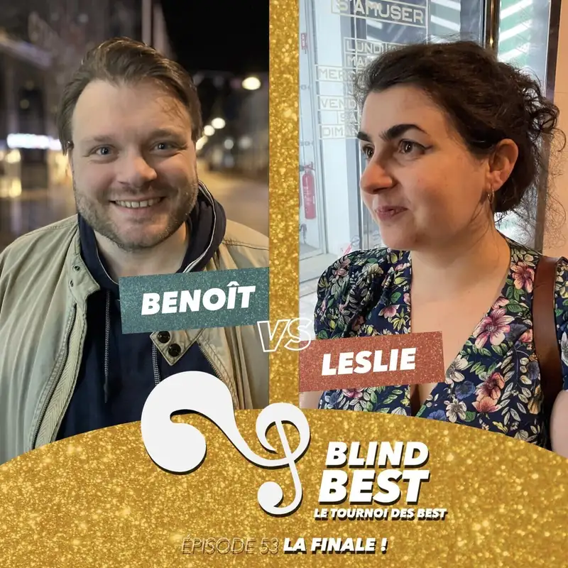 [n°53] Benoît vs. Leslie : LA FINALE du tournoi des Best ! (depuis Lille)