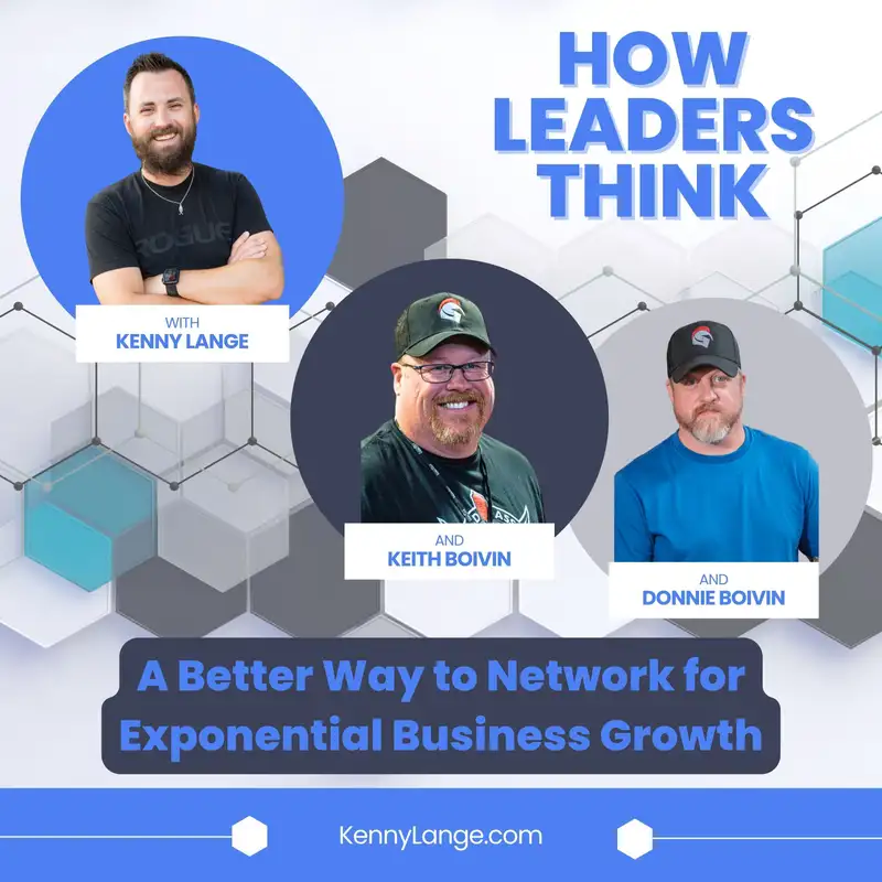 How Donnie and Keith Boivin Think About a Better Way to Network for Exponential Business Growth