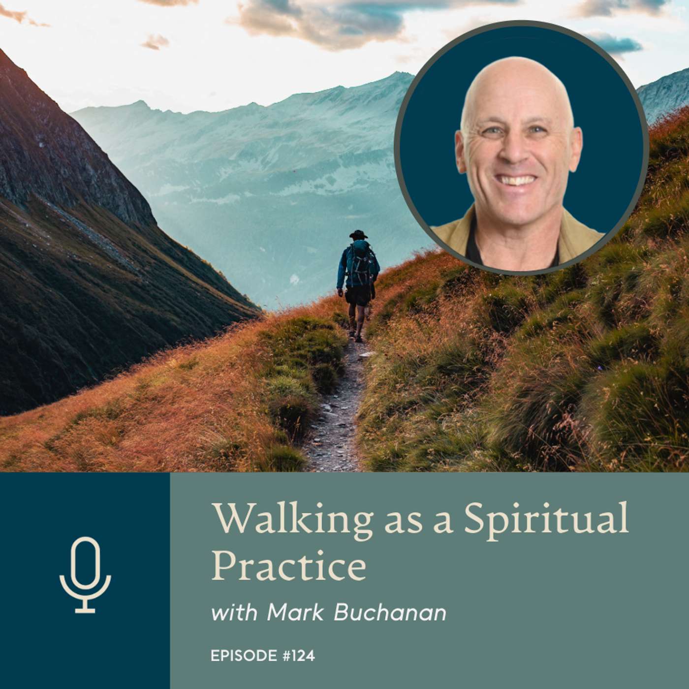 Walking as a Spiritual Practice with Mark Buchanan