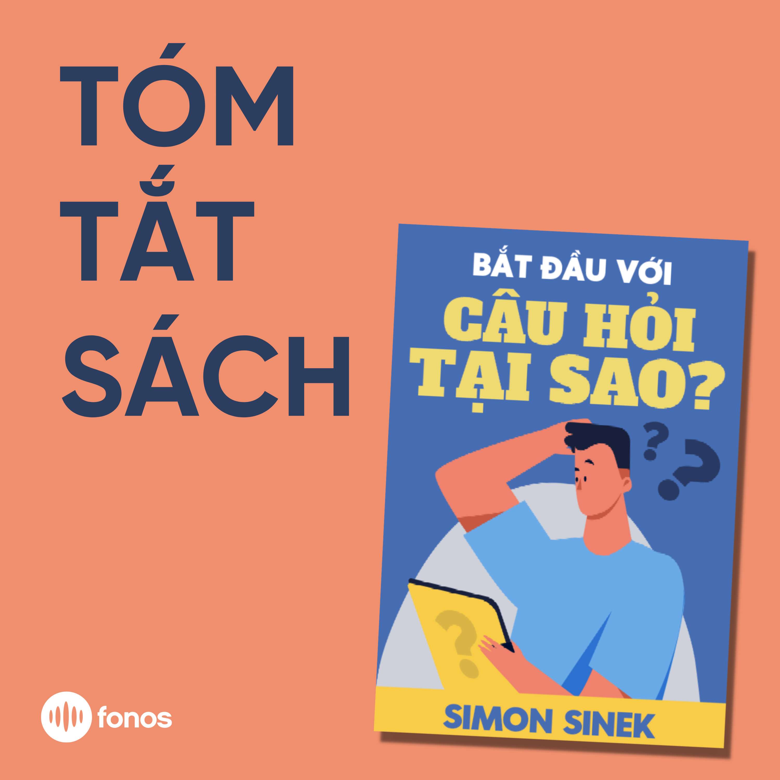 Bắt Đầu Với Câu Hỏi Tại Sao [Tóm Tắt Sách]