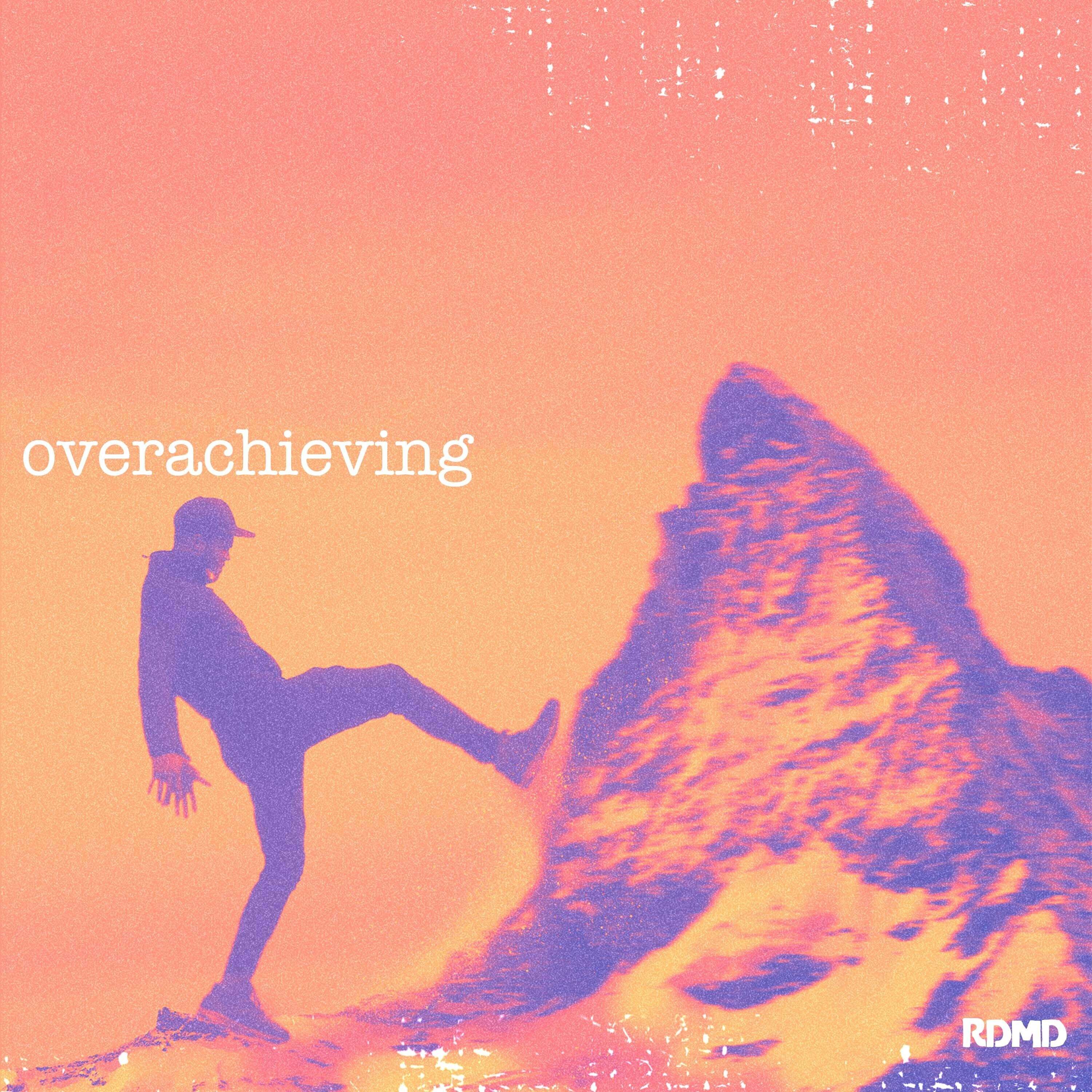 Overachieving