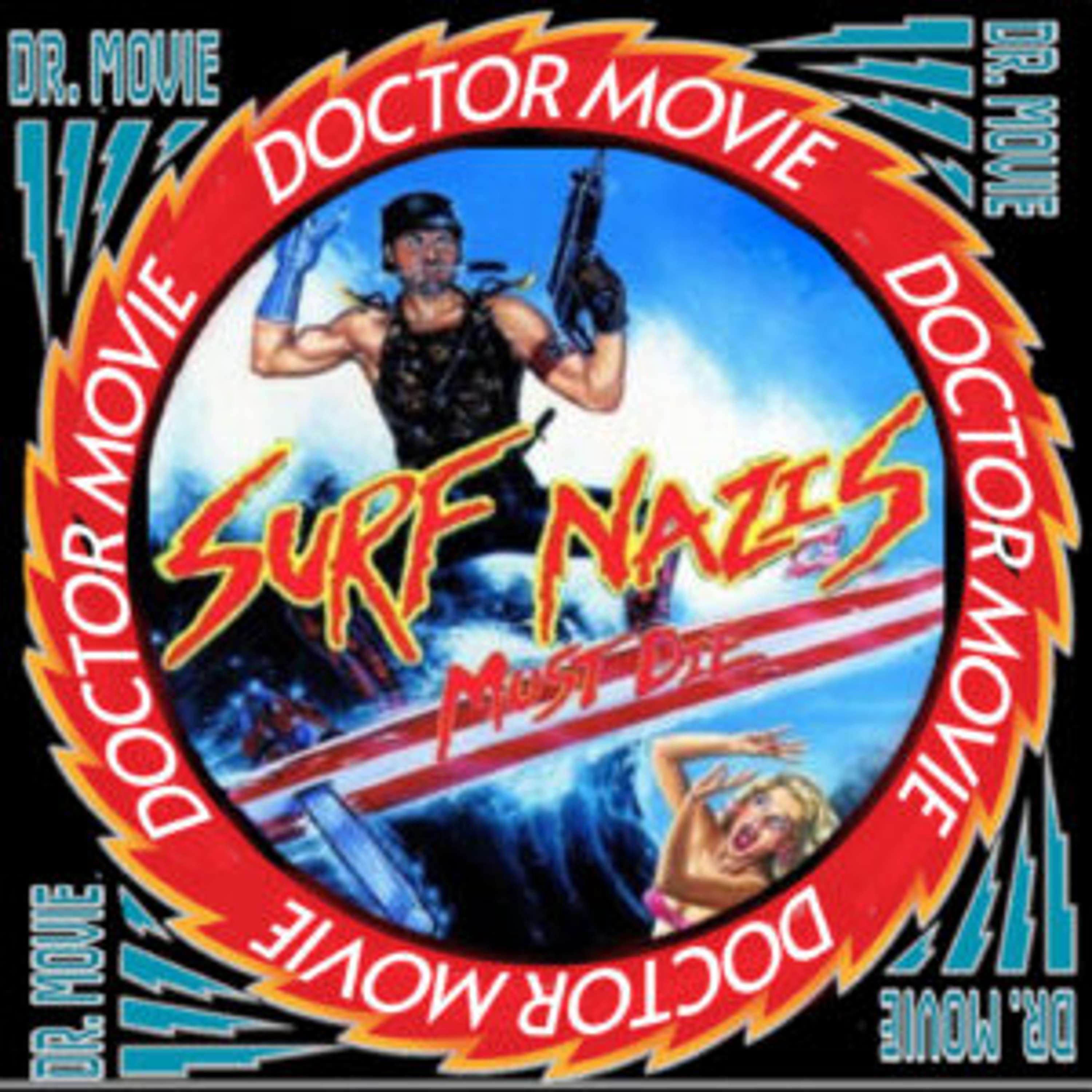 Doctor Movie : Episode 284: Surf Nazis Must Die! - podcast episode cover