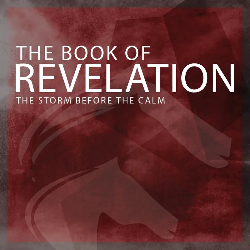  The Book of Revelation: The Storm Before the Calm