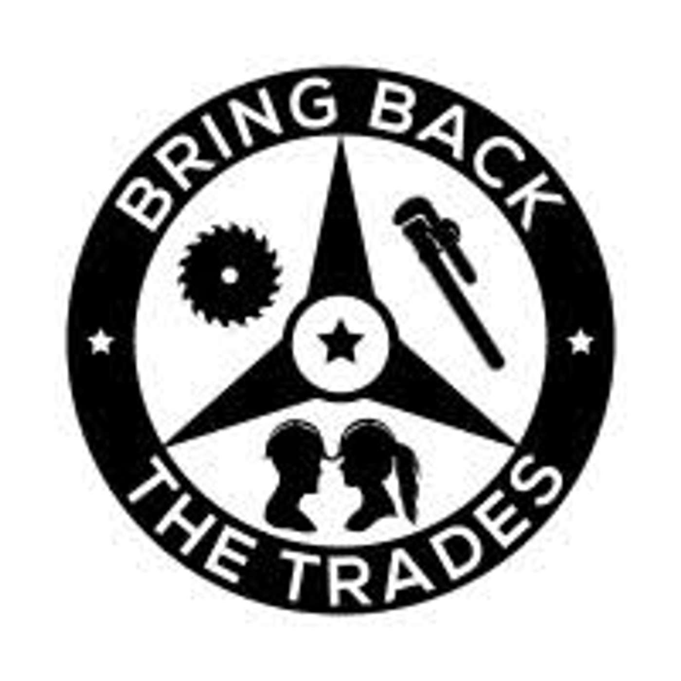 Bring Back the Trades Bring Back the Trades