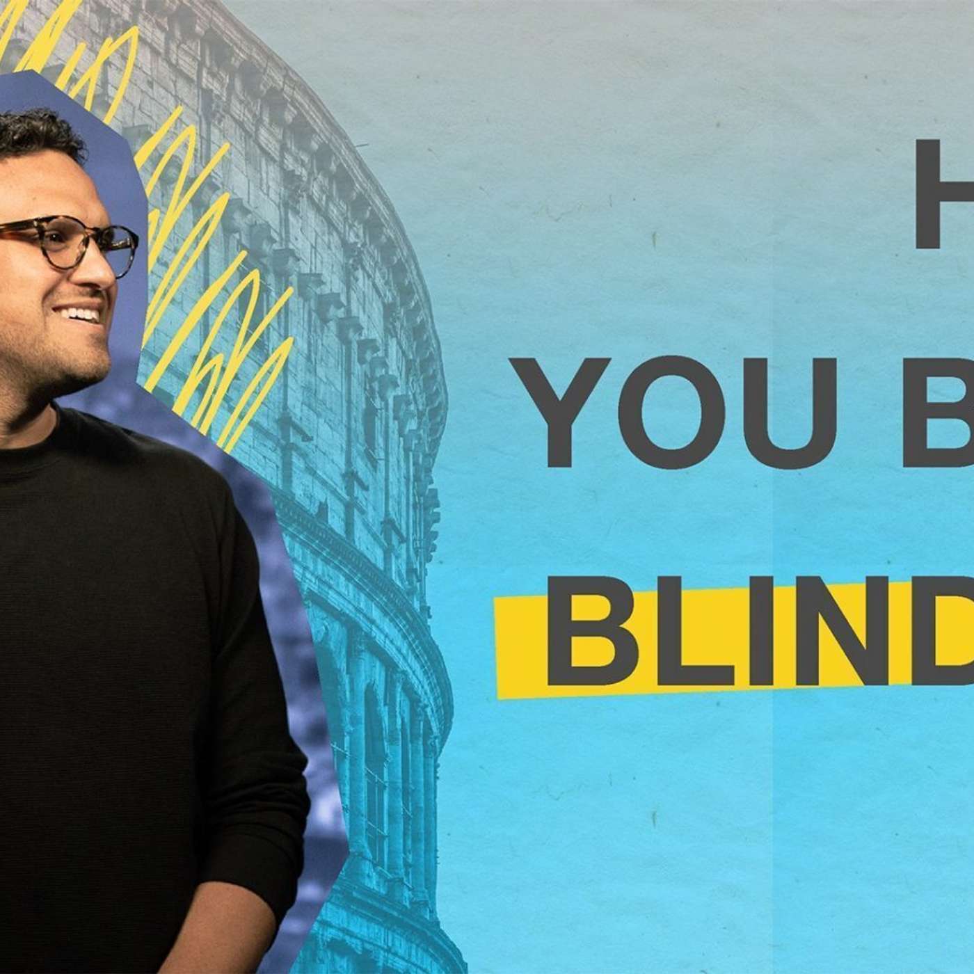 Have You Been Blinded?