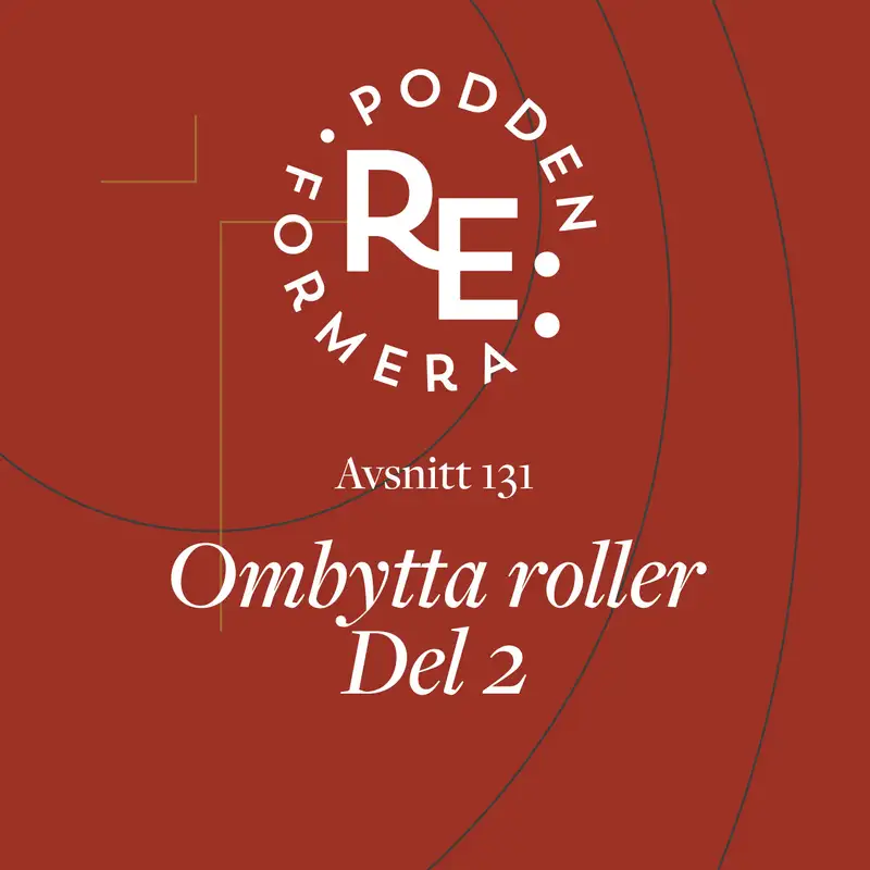 Avsnitt 131 - Ombytta roller del 2