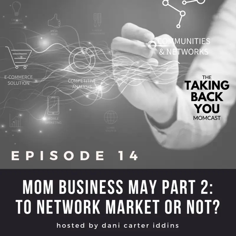 14: To Network Market Or Not? (MOM BUSINESS MAY Part 2)