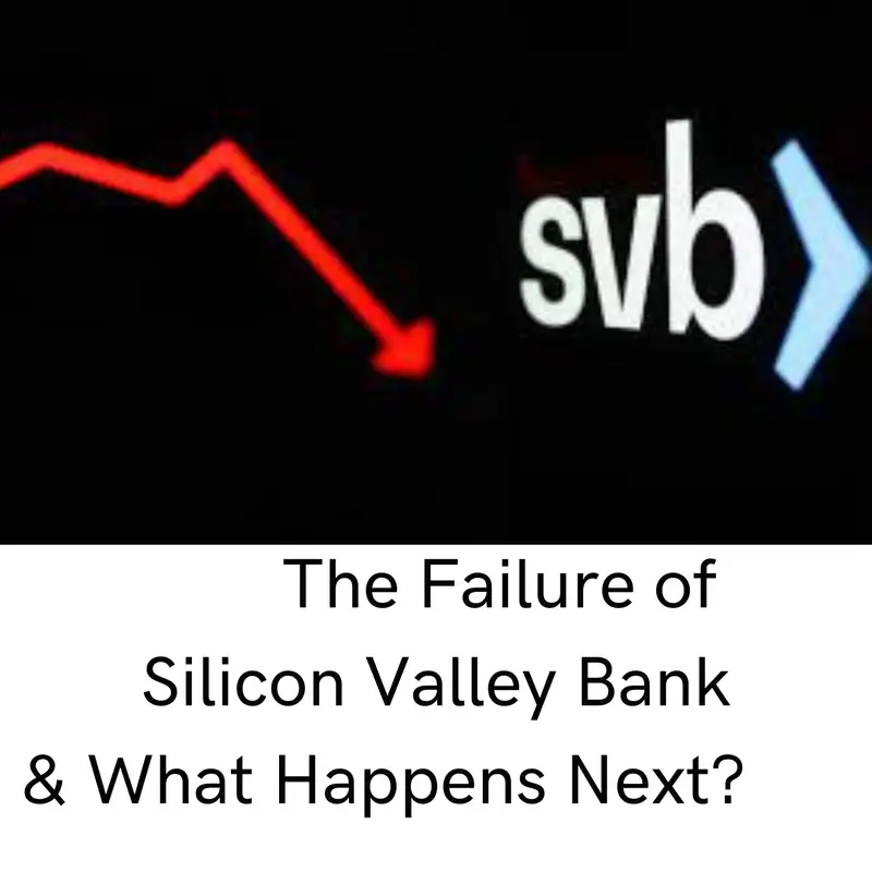 #80 The Failure of Silicon Valley Bank & What Happens Next