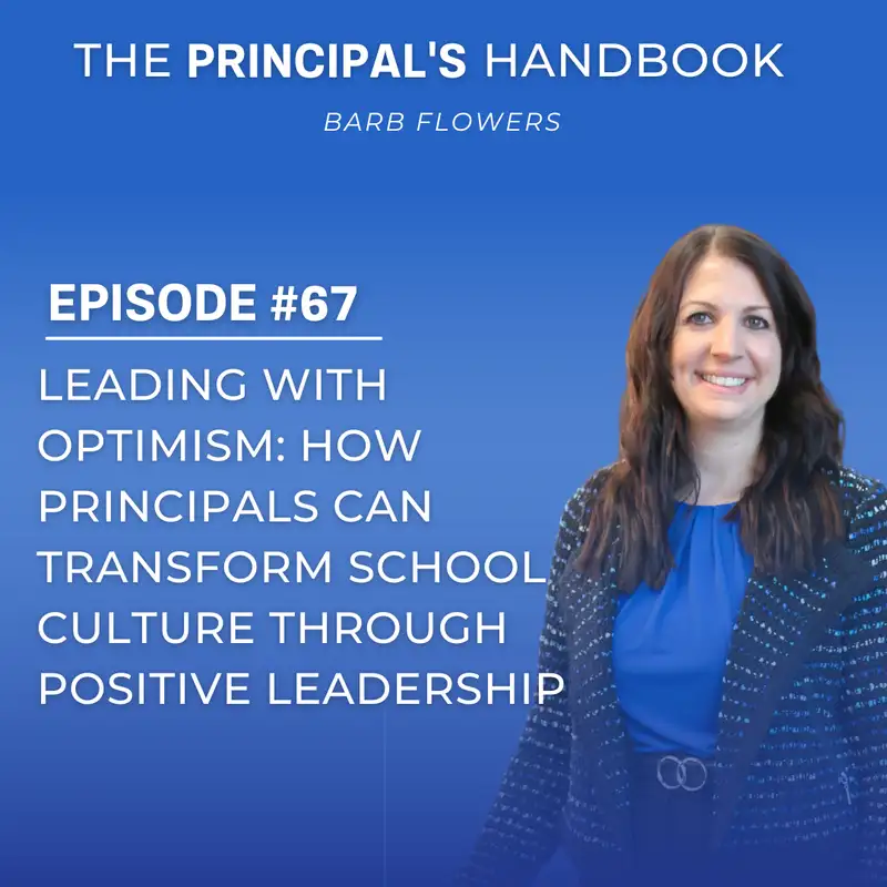 Leading with Optimism: How Principals Can Transform School Culture Through Positive Leadership