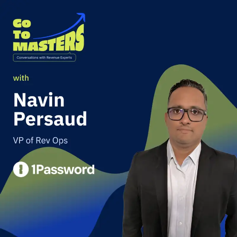 Unifying Siloed Ops, Collaboration, & Tech Tools: Navin Persaud’s Guide for RevOps-Driven Growth