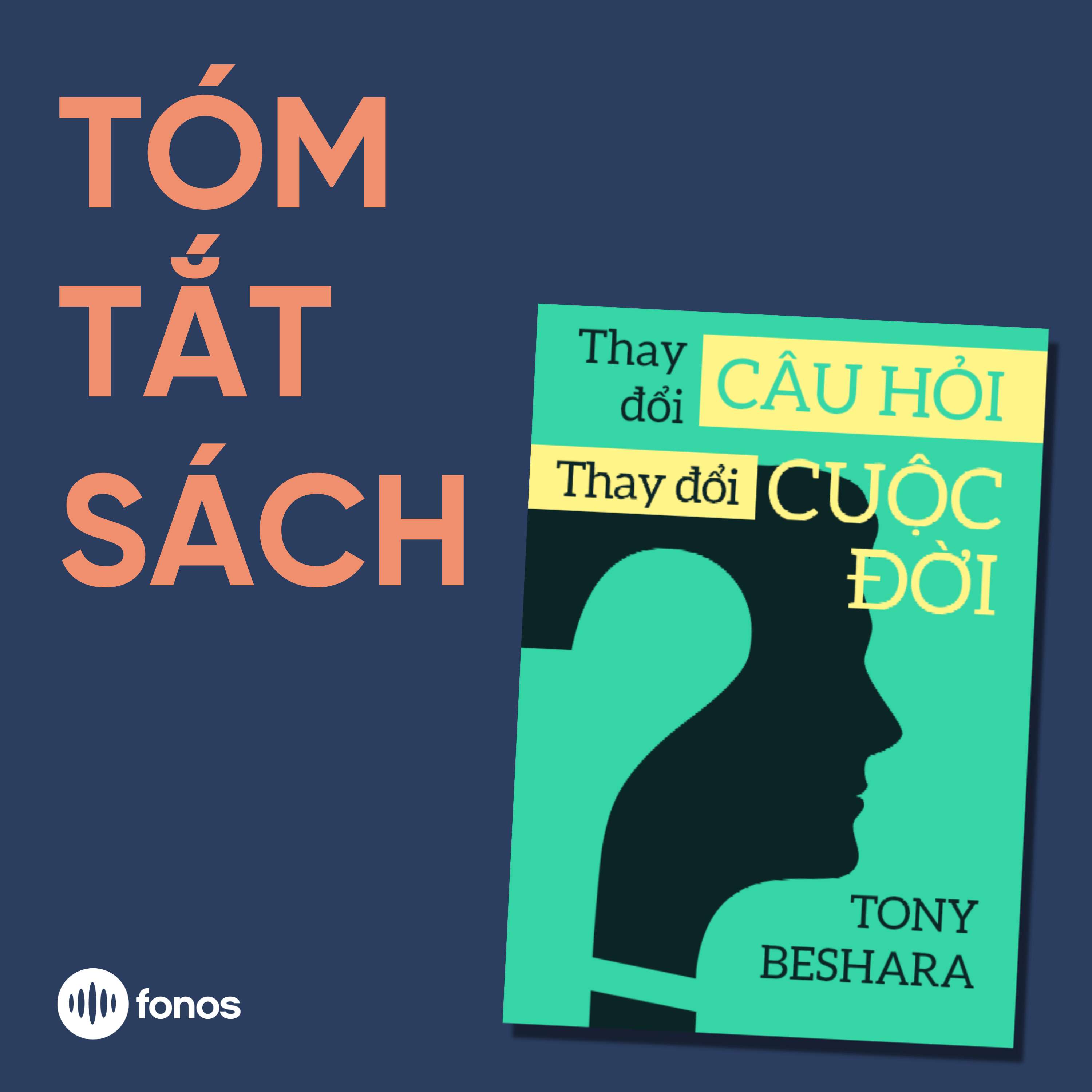 Thay Đổi Câu Hỏi, Thay Đổi Cuộc Đời [Tóm Tắt Sách]