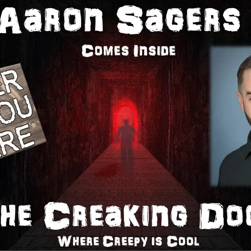 The Creaking Door Paranormal Radio with Aaron Sagers