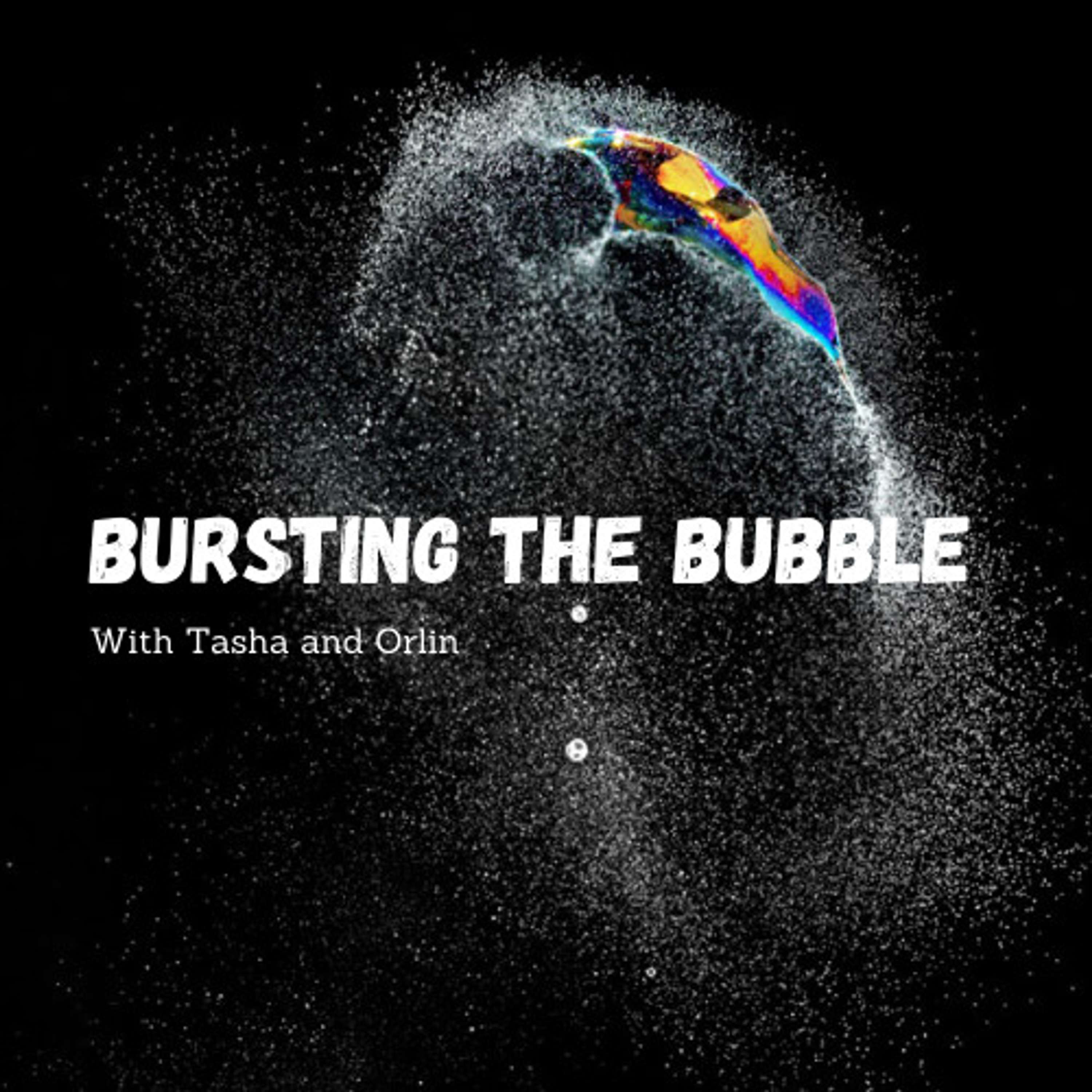 Bursting the Bubble