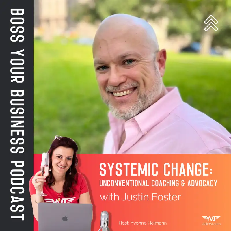 Bringing Systemic Change: Unconventional Coaching and Advocacy with Justin Foster