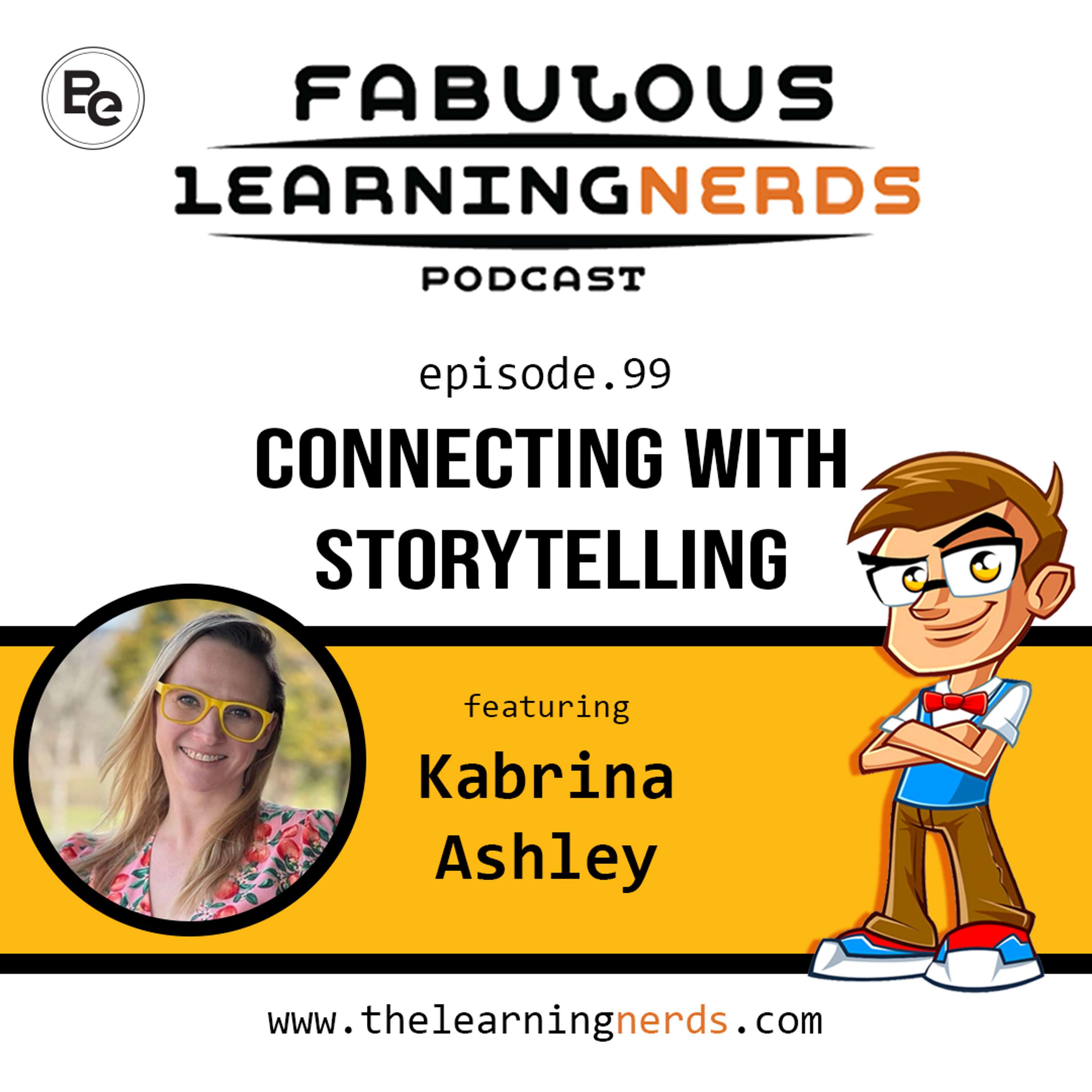 Episode 99 - Connecting with Storytelling featuring Kabrina Ashley - podcast episode cover