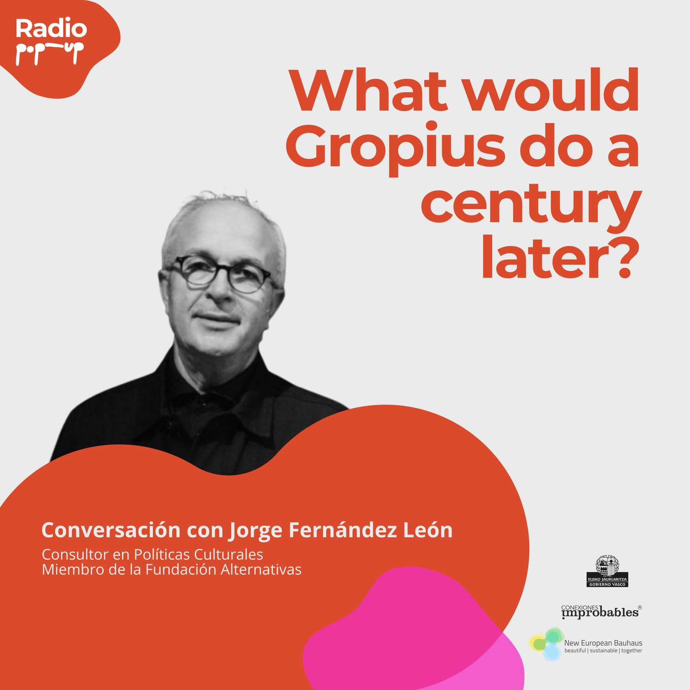What would Gropius do a century later? - Radio PopUp