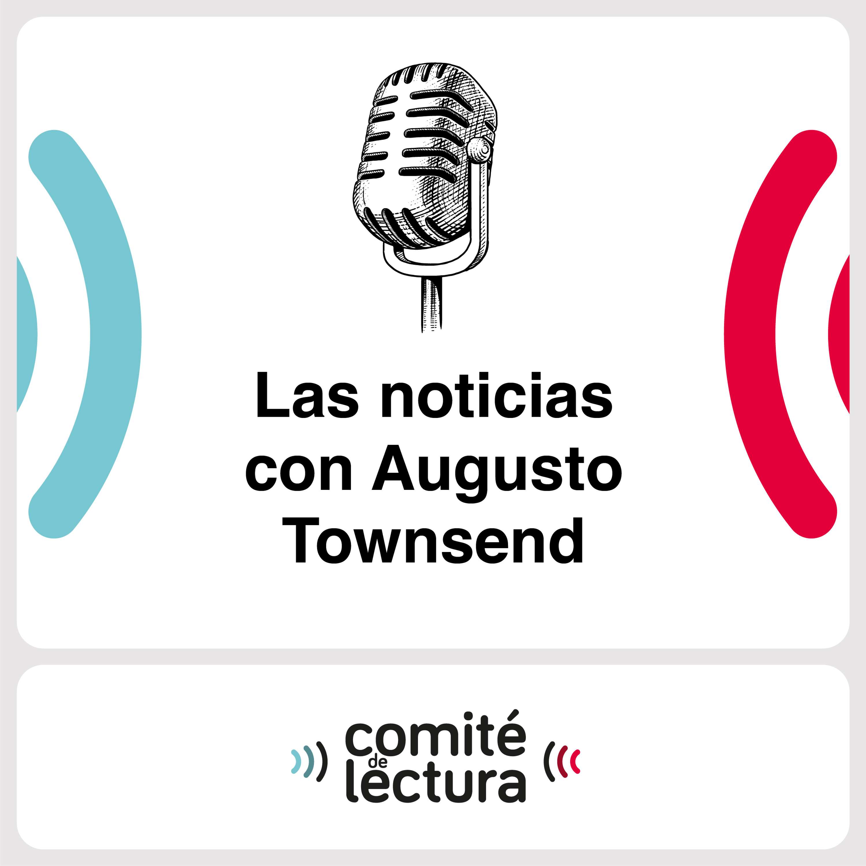 El Podcast de noticias de Augusto Townsend