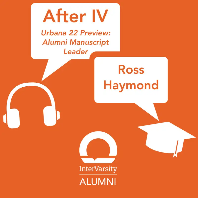 E61: Urbana 22 Preview: Get to Know Your Alumni Manuscript Leader! || Ross Haymond ||