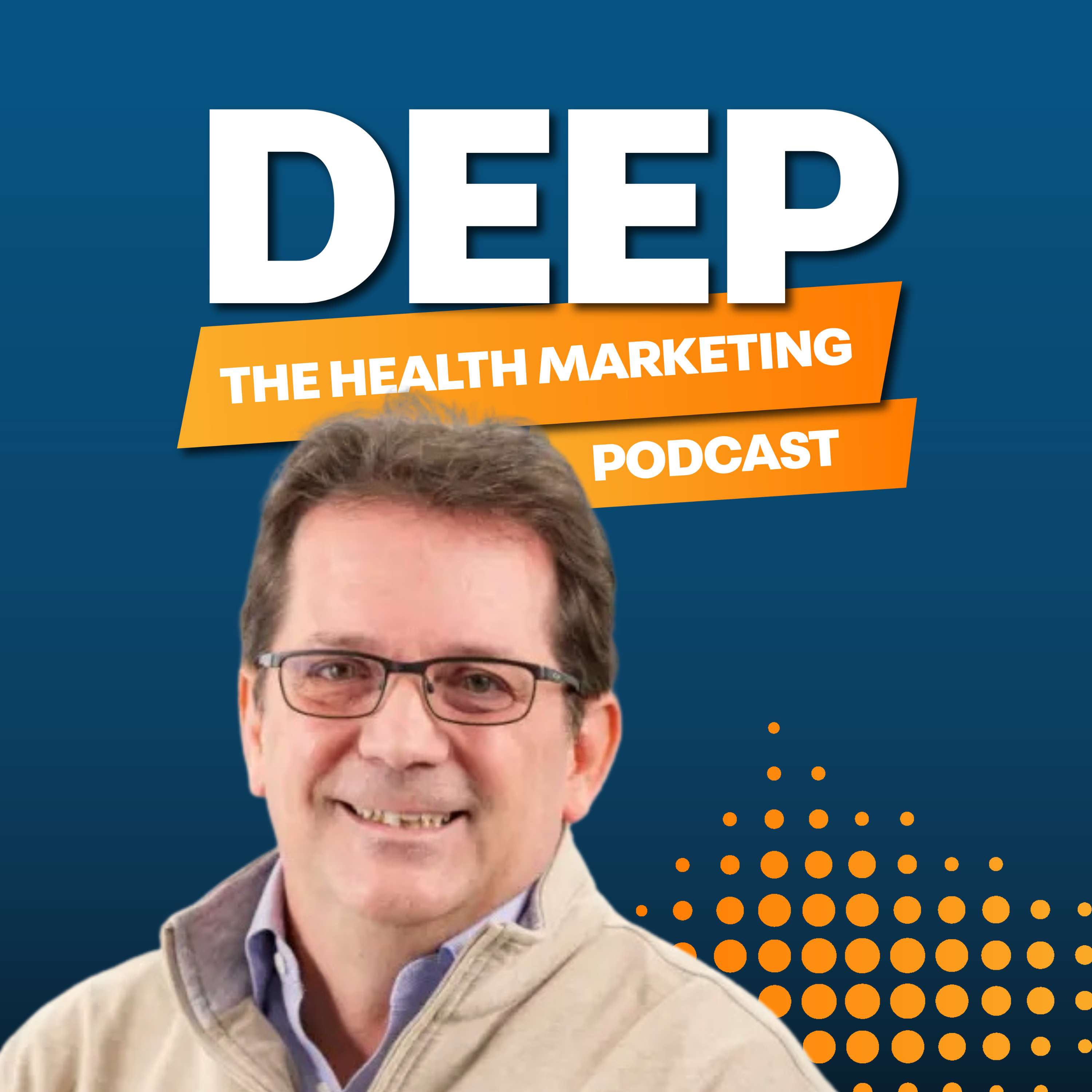Deep: The Health Marketing Podcast