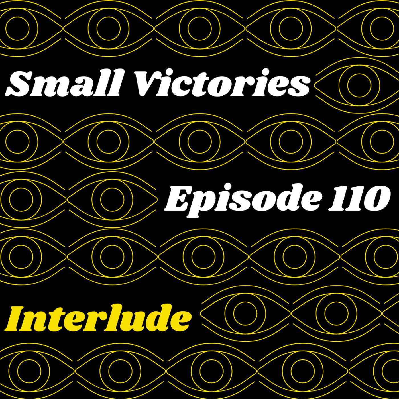 110: Interlude 110: Interlude