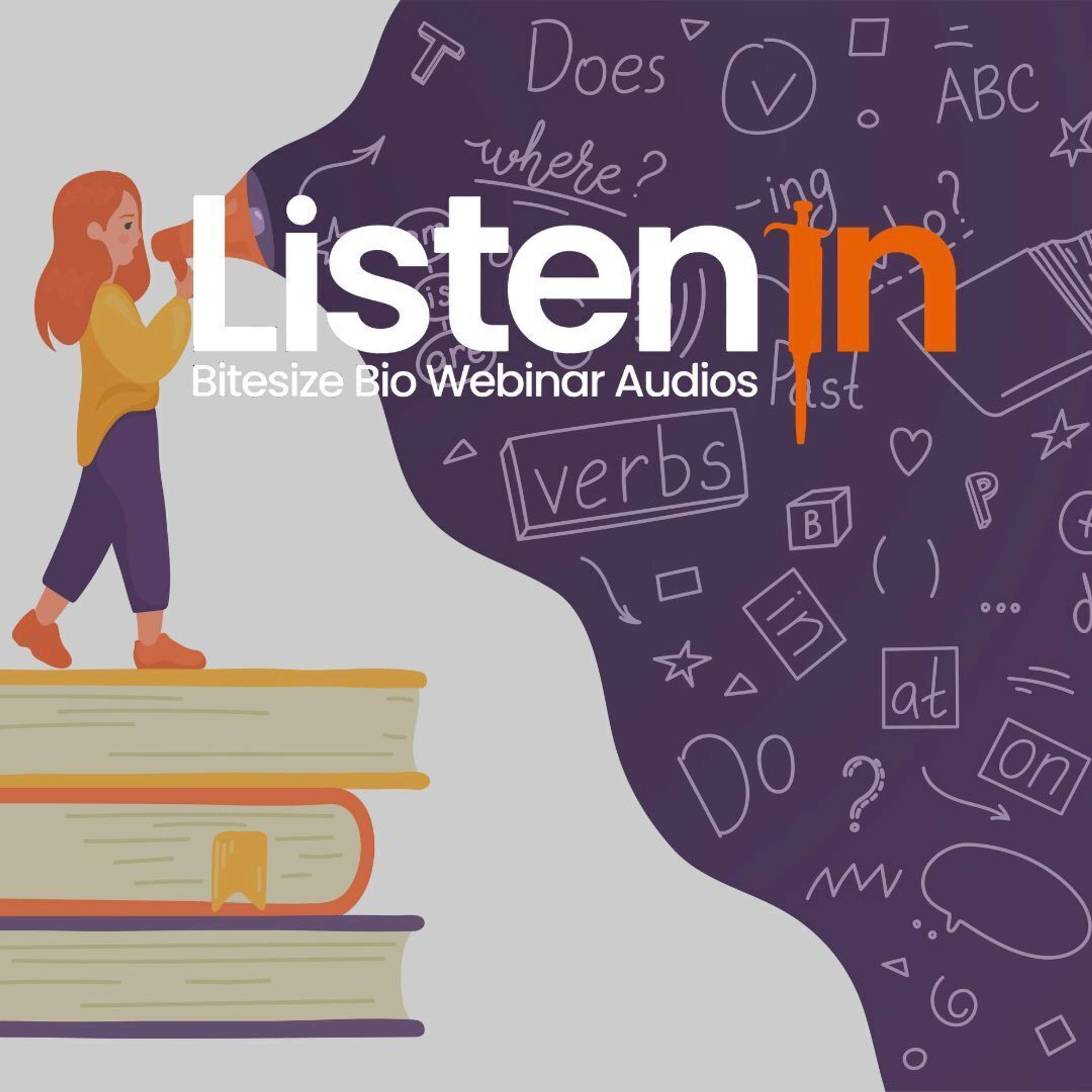 Listen In - Bitesize Bio Webinar Audios