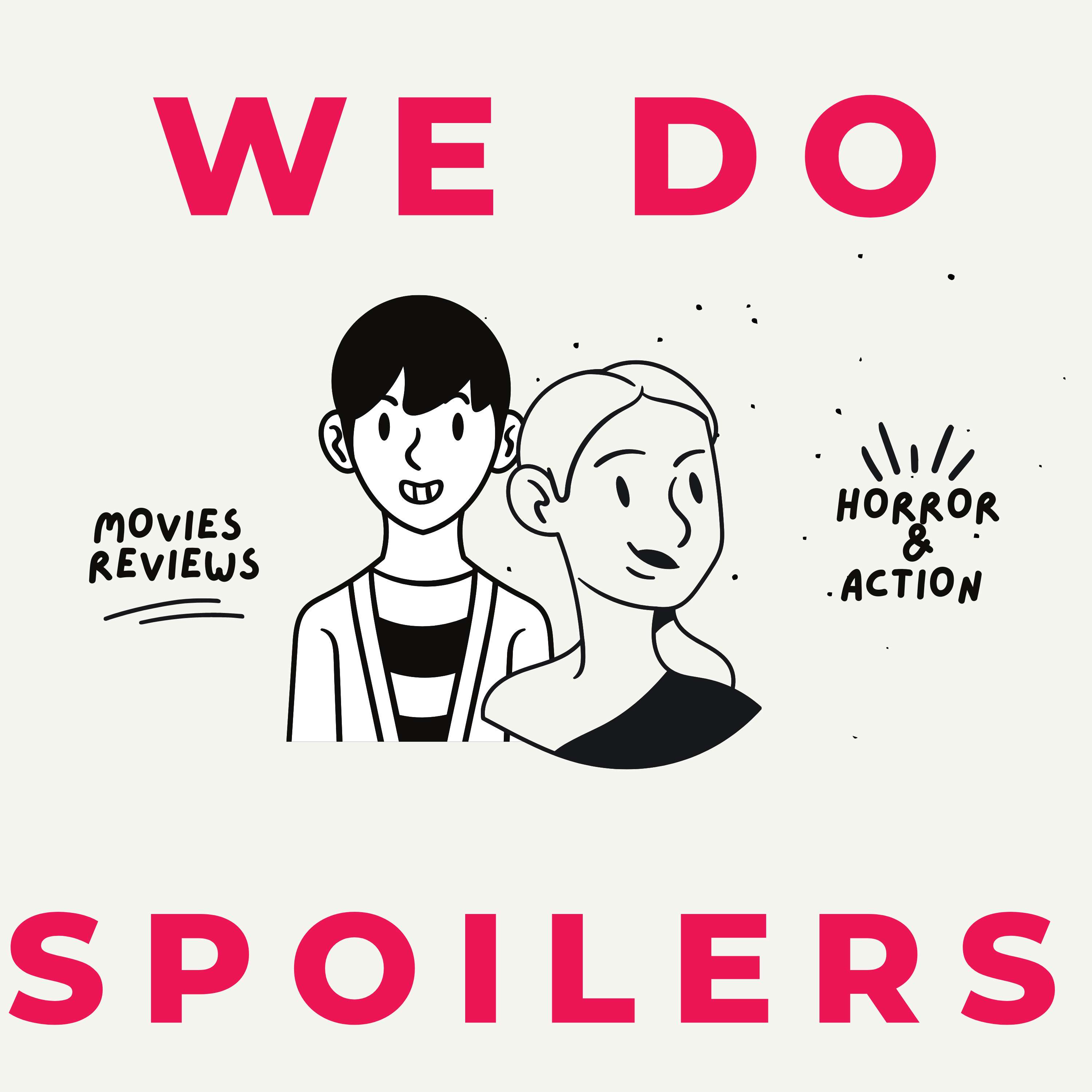 We Do Spoilers