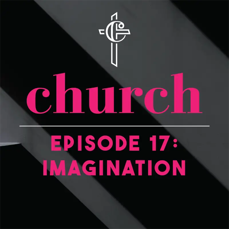 Episode 17: Imagination